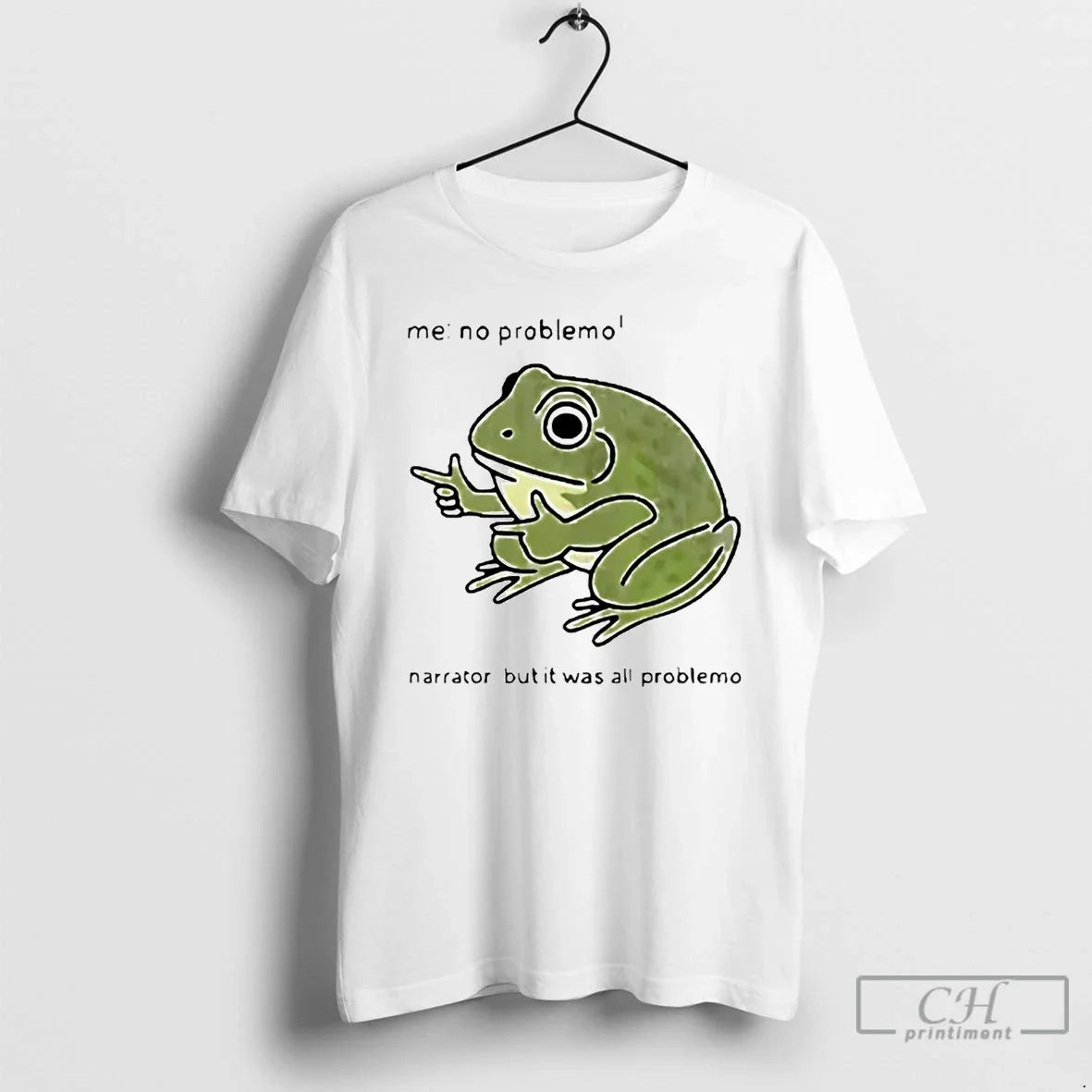 Classic Frog Me No Problemo Narrator But Was All Problemo T-Shirts, Hoodie, Sweatshirt - T-Shirt, Sweatshirt, Hoodie