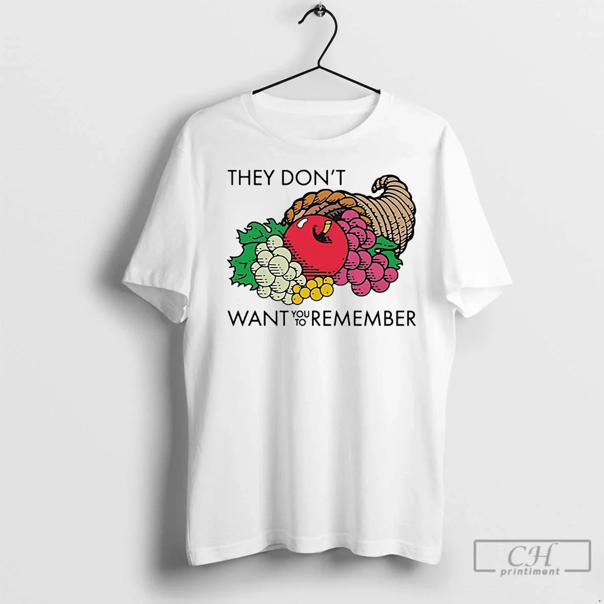 Classic Fruit Loom They Dont Want You Remember T-Shirts, Hoodie, Sweatshirt - T-Shirt, Sweatshirt, Hoodie
