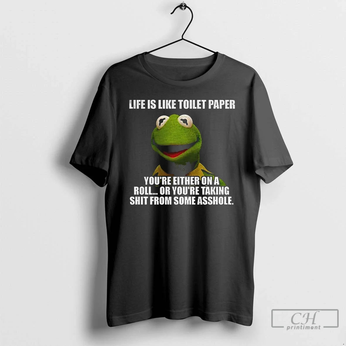 Classic Funny Kermit Frog Life Is Like Toilet Paper Youre Either Roll T-Shirts, Hoodie, Sweatshirt - T-Shirt, Sweatshirt, Hoodie