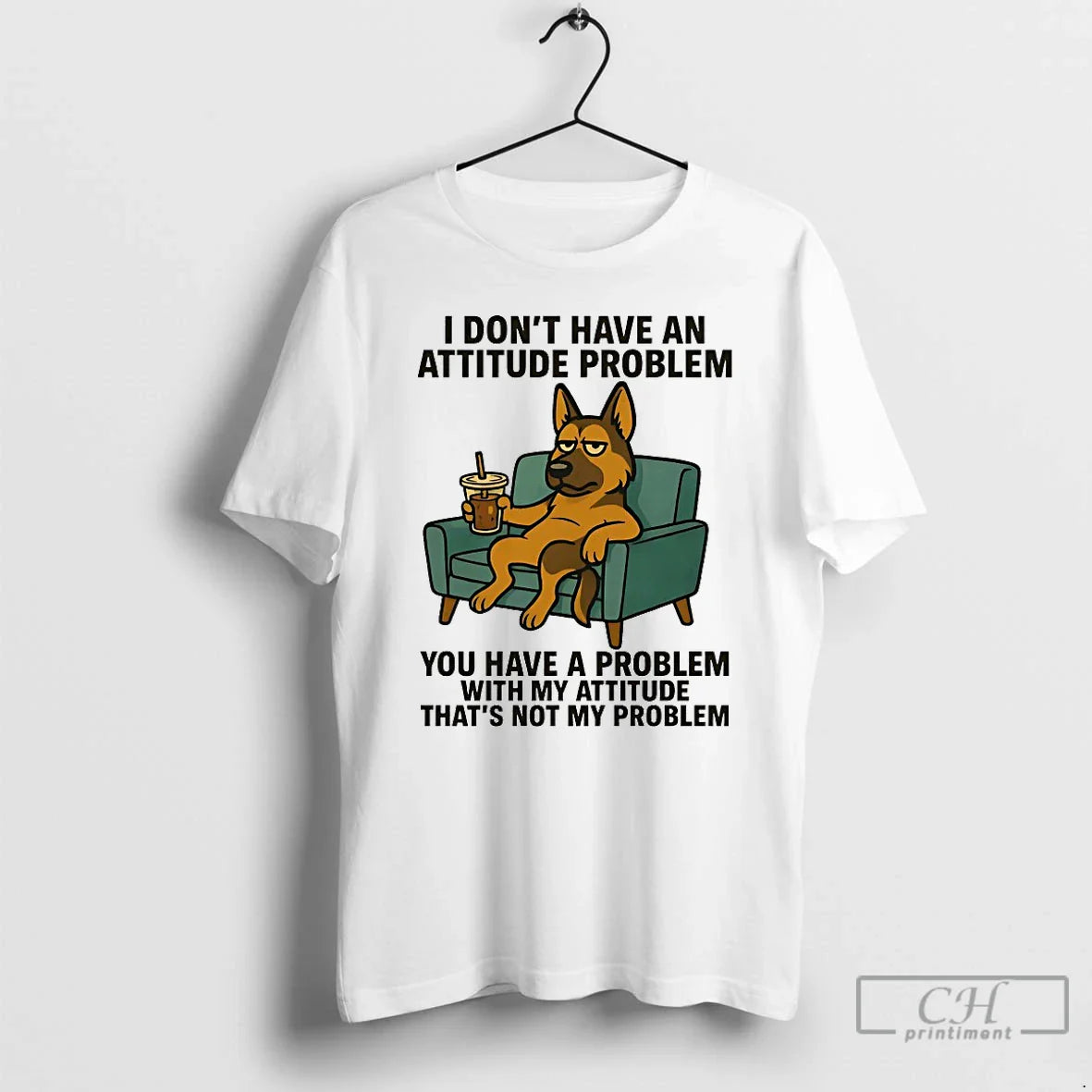 Classic German Shepherd I Dont Have Attitude Problem You Have Problem My T-Shirts, Hoodie, Sweatshirt - T-Shirt, Sweatshirt, Hoodie