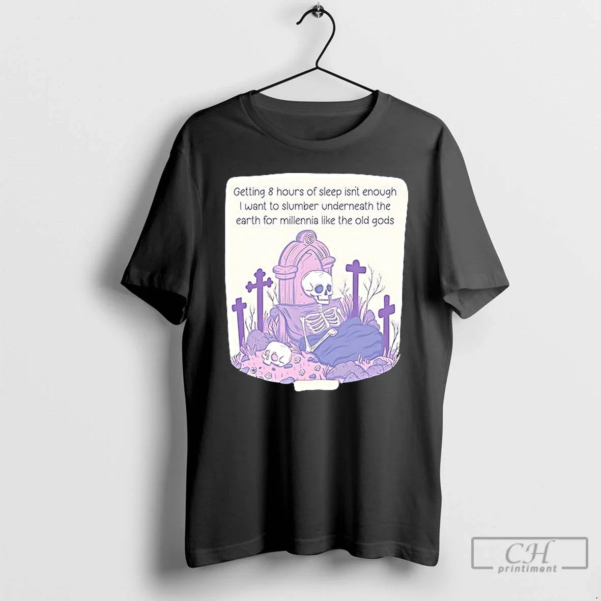 Classic Getting 8 Hours Sleep Isnt Enough I Want Slumber Underneath T-Shirts, Hoodie, Sweatshirt - T-Shirt, Sweatshirt, Hoodie