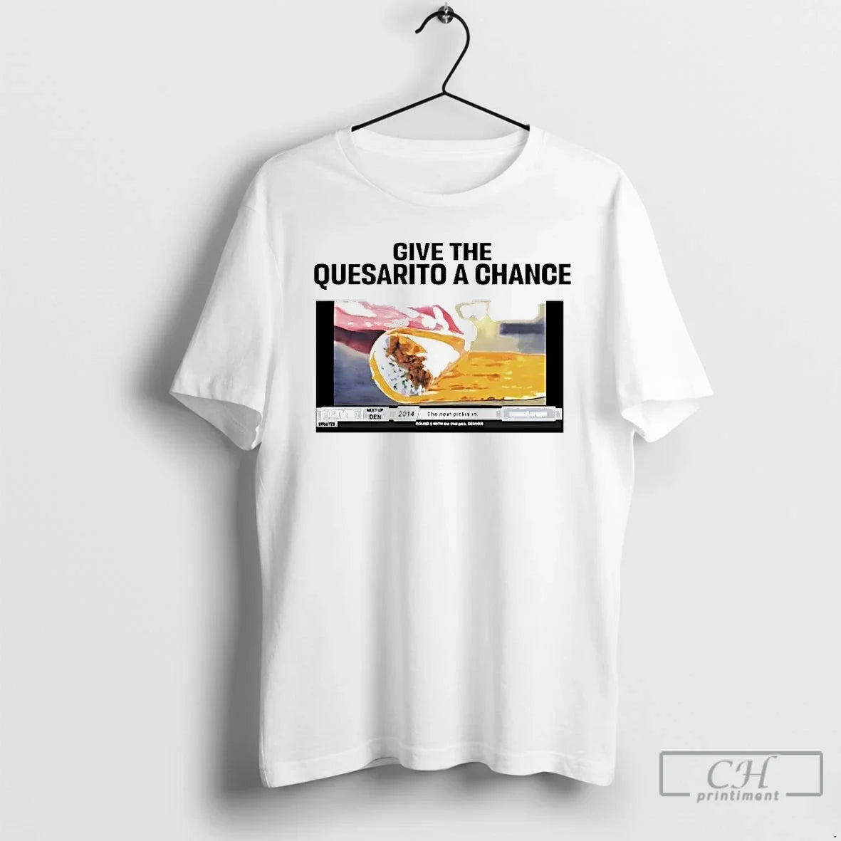 Classic Give Quesarito Chance T-Shirts, Hoodie, Sweatshirt - T-Shirt, Sweatshirt, Hoodie