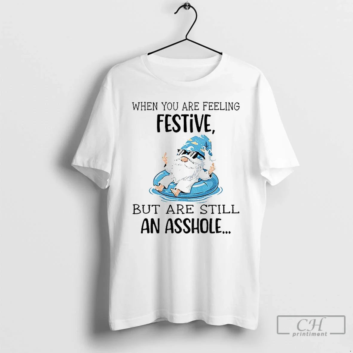 Classic Gnome When You Are Feeling Festive But Are Still Asshole T-Shirts, Hoodie, Sweatshirt - T-Shirt, Sweatshirt, Hoodie