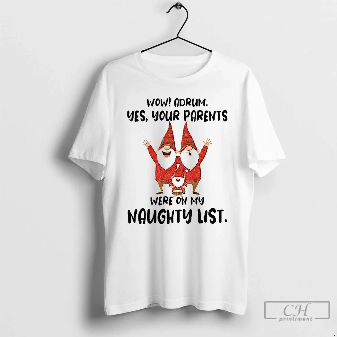 Classic Gnome Wow Adrum Yes Your Parents Were My Naughty List T-Shirts, Hoodie, Sweatshirt - T-Shirt, Sweatshirt, Hoodie