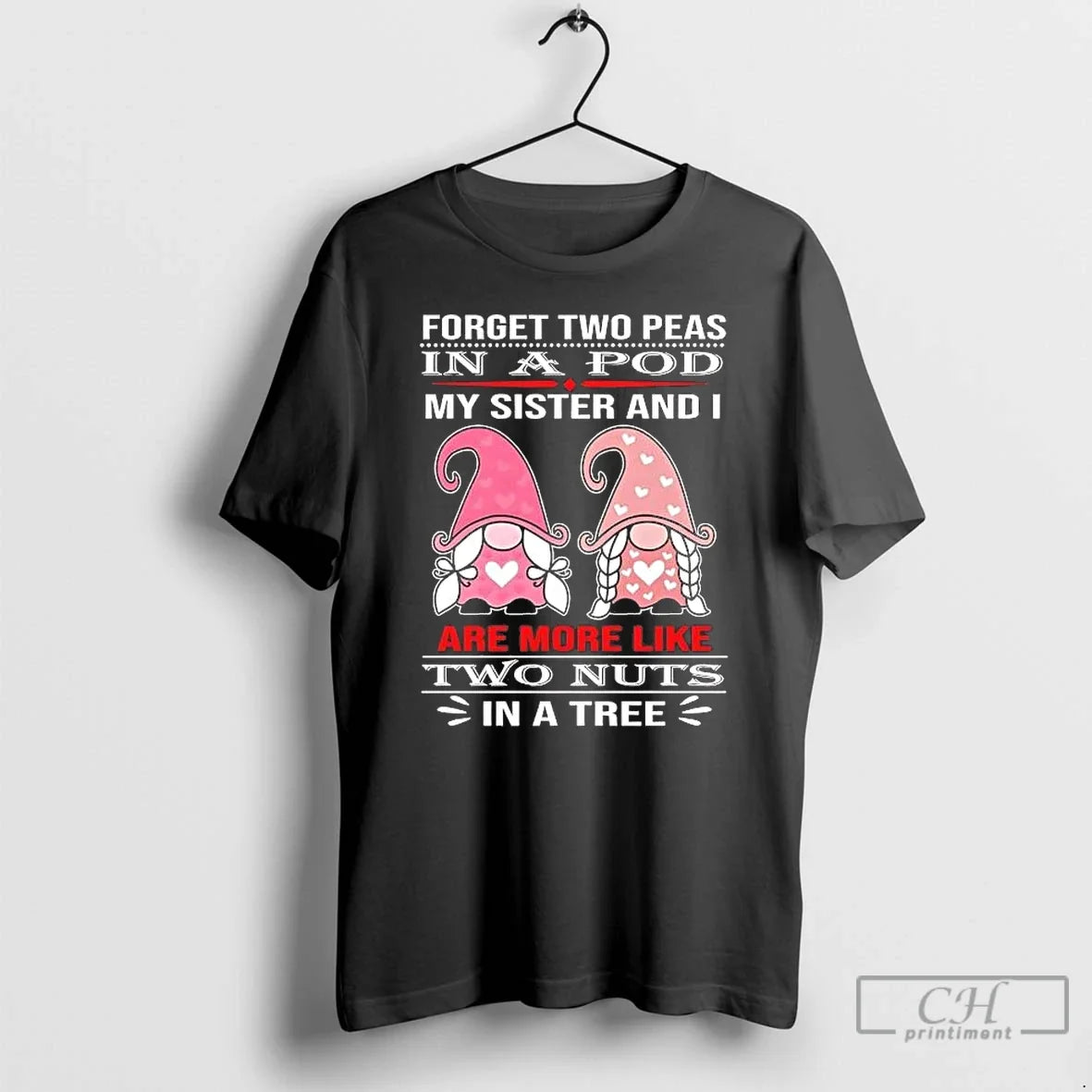 Classic Gnomes Forget Two Peas Pod My Sister I Are More Likes T-Shirts, Hoodie, Sweatshirt - T-Shirt, Sweatshirt, Hoodie