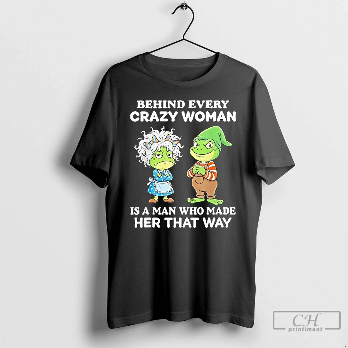 Classic Grandmother Gnome Frog Behind Every Crazy Woman Is Man Who Made Her T-Shirts, Hoodie, Sweatshirt - T-Shirt, Sweatshirt, Hoodie