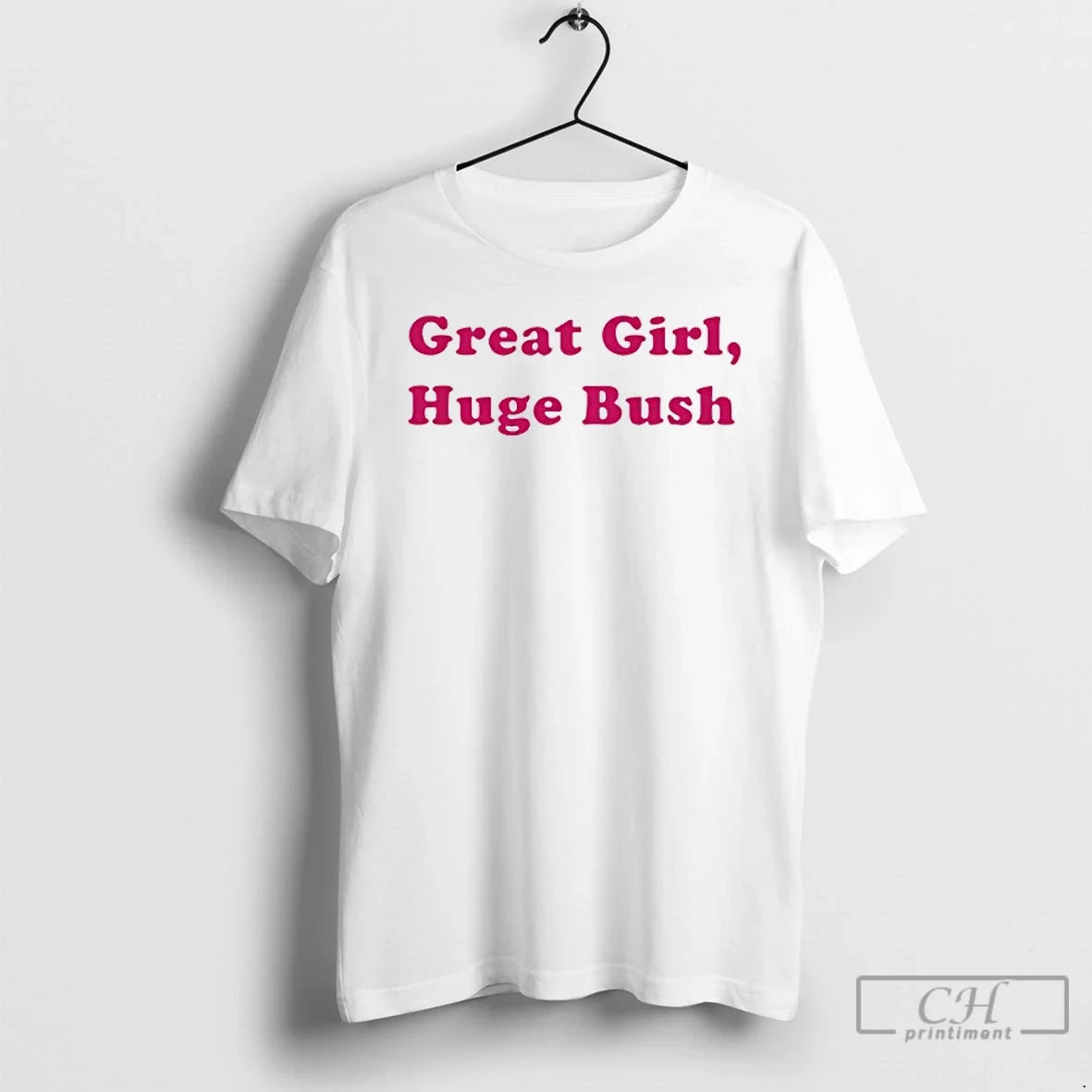 Classic Great Girl Huge Bush T-Shirts, Hoodie, Sweatshirt - T-Shirt, Sweatshirt, Hoodie