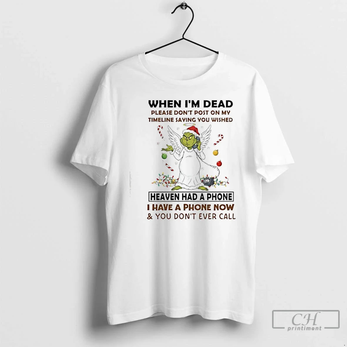 Classic Grinch Angel When Im Dead Please Heaven Had Phone I Have Phone T-Shirts, Hoodie, Sweatshirt - T-Shirt, Sweatshirt, Hoodie