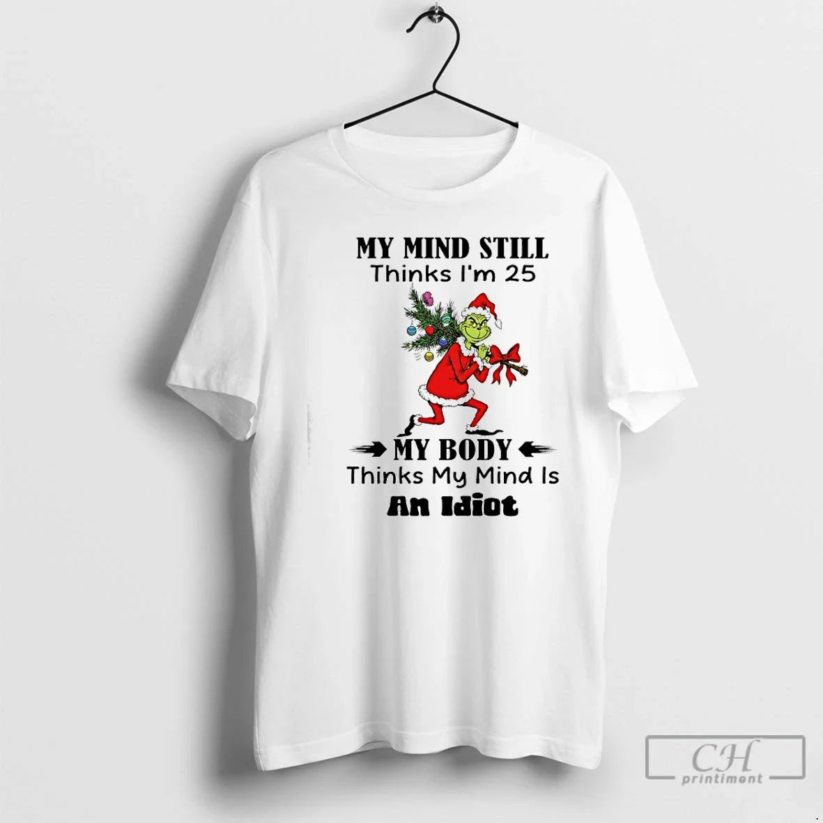Classic Grinch Tree My Mind Still Thinks Im 25 My Body Thinks My Mind T-Shirts, Hoodie, Sweatshirt - T-Shirt, Sweatshirt, Hoodie