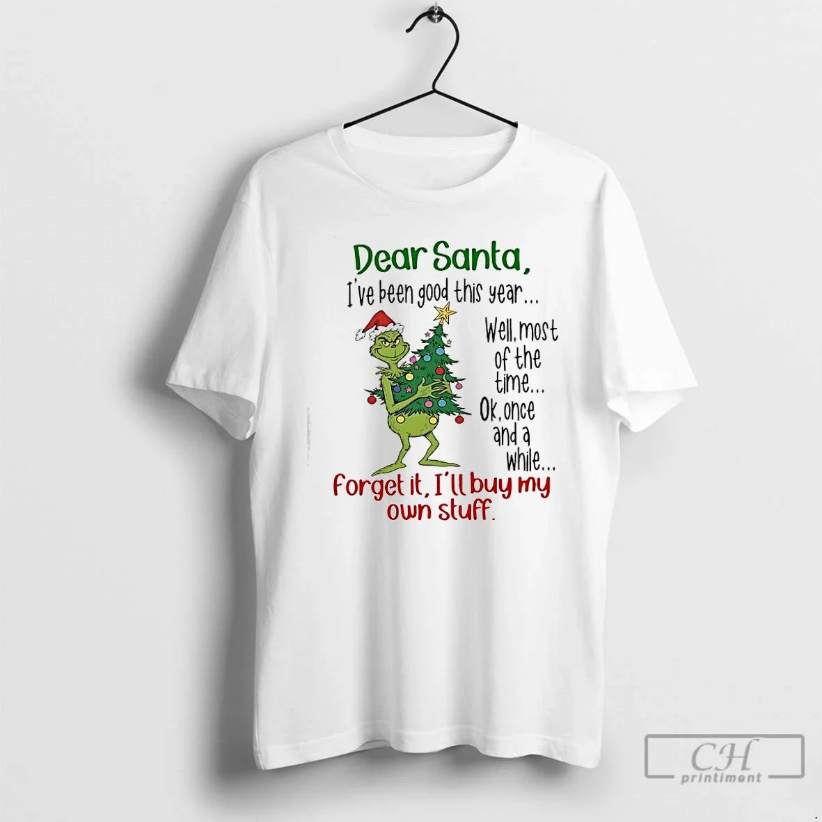 Classic Grinch Dear Santa Ive Been Good This Year Forget Ill Buy My Own T-Shirts, Hoodie, Sweatshirt - T-Shirt, Sweatshirt, Hoodie