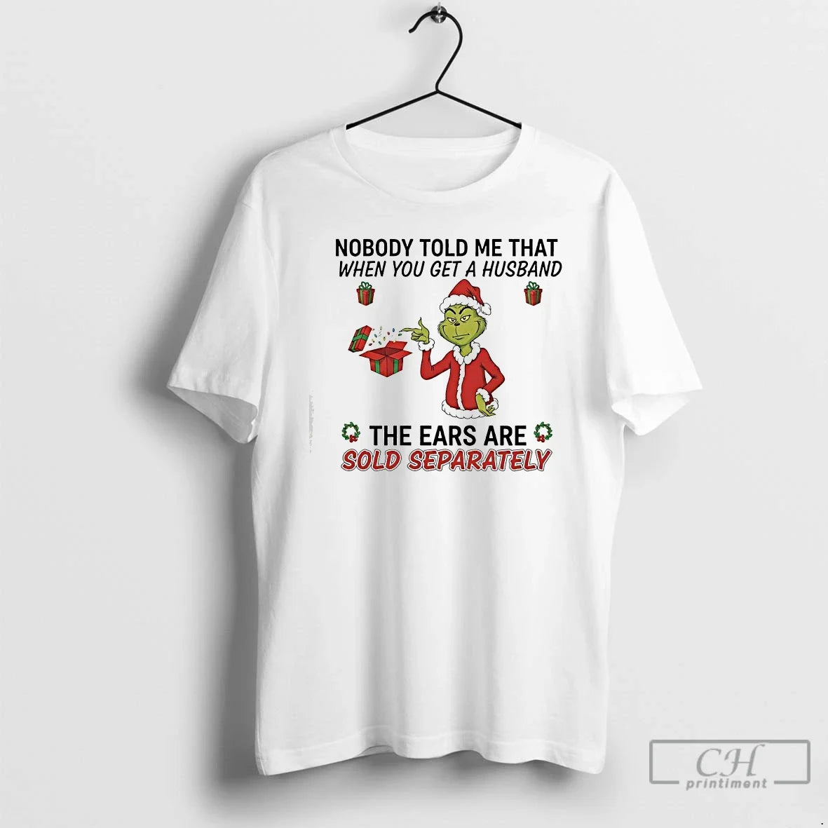 Classic Grinch Nobody Told Me That When You Get Husband Ears Are T-Shirts, Hoodie, Sweatshirt - T-Shirt, Sweatshirt, Hoodie