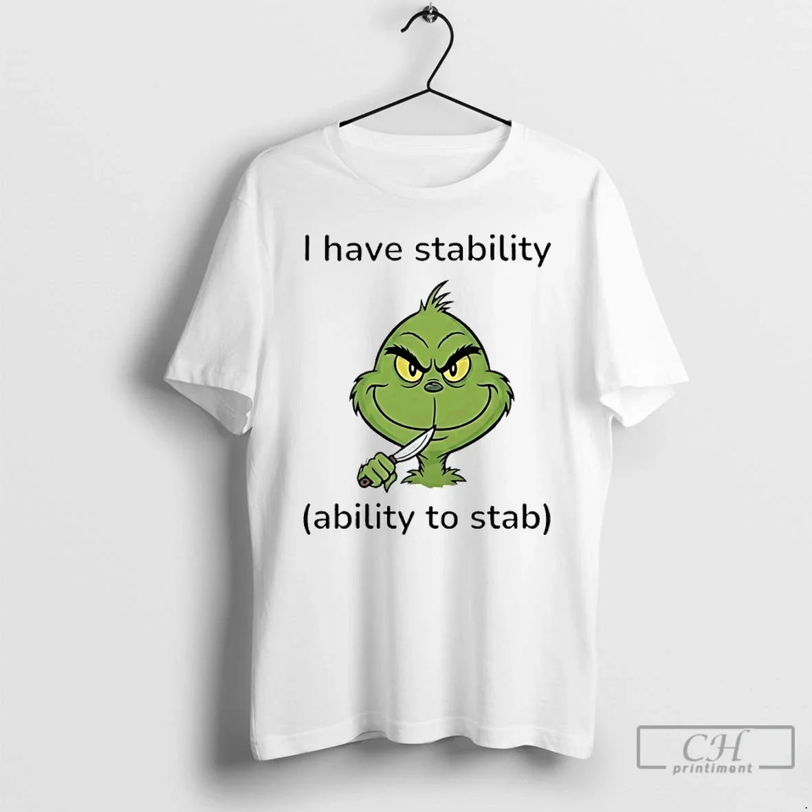 Classic Grinch I Have Stability Ability Stab T-Shirts, Hoodie, Sweatshirt - T-Shirt, Sweatshirt, Hoodie