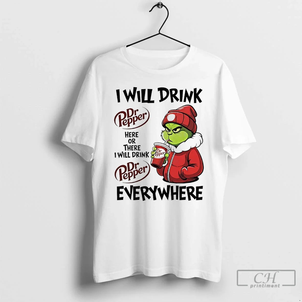 Classic Grinch I Will Drink Dr Pepper Here There I Will Drink Dr Pepper T-Shirts, Hoodie, Sweatshirt - T-Shirt, Sweatshirt, Hoodie