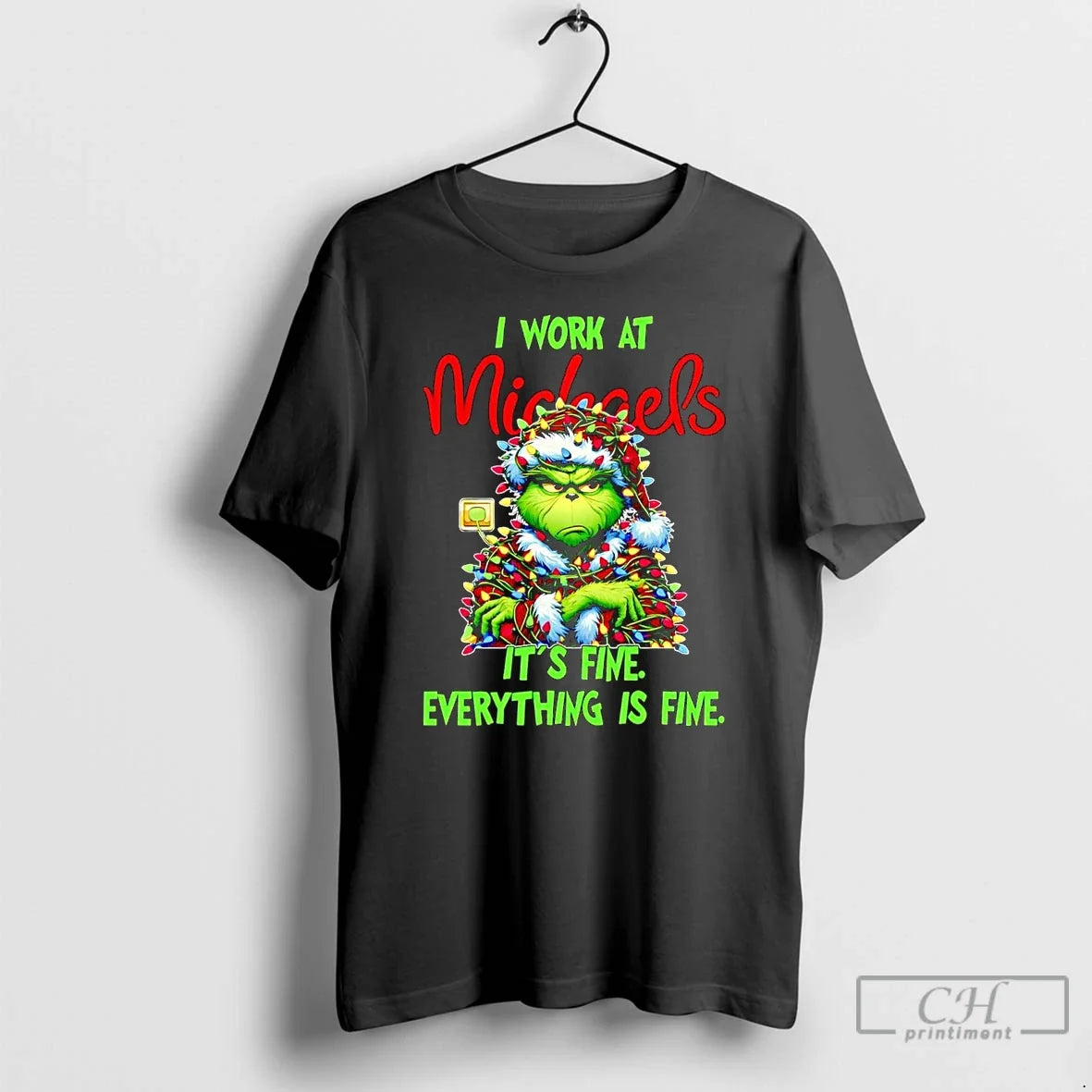 Classic Grinch I Work Michaels Fine Everythings Fine T-Shirts, Hoodie, Sweatshirt - T-Shirt, Sweatshirt, Hoodie