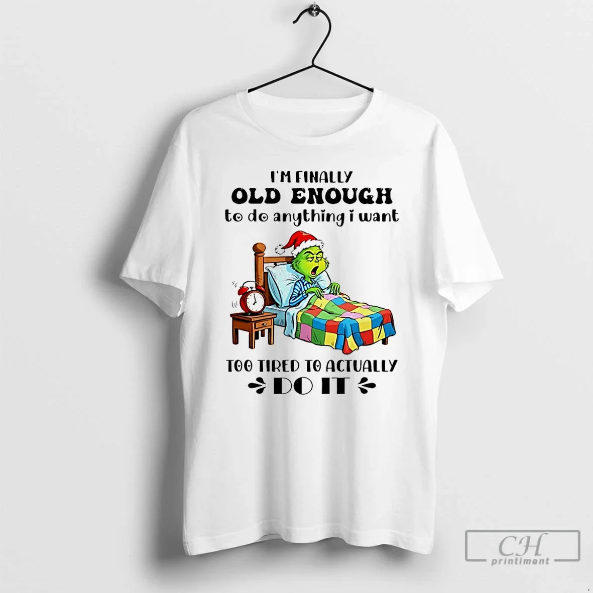 Classic Grinch Im Finally Old Enough De Anything I Want Too Tired Actually T-Shirts, Hoodie, Sweatshirt - T-Shirt, Sweatshirt, Hoodie