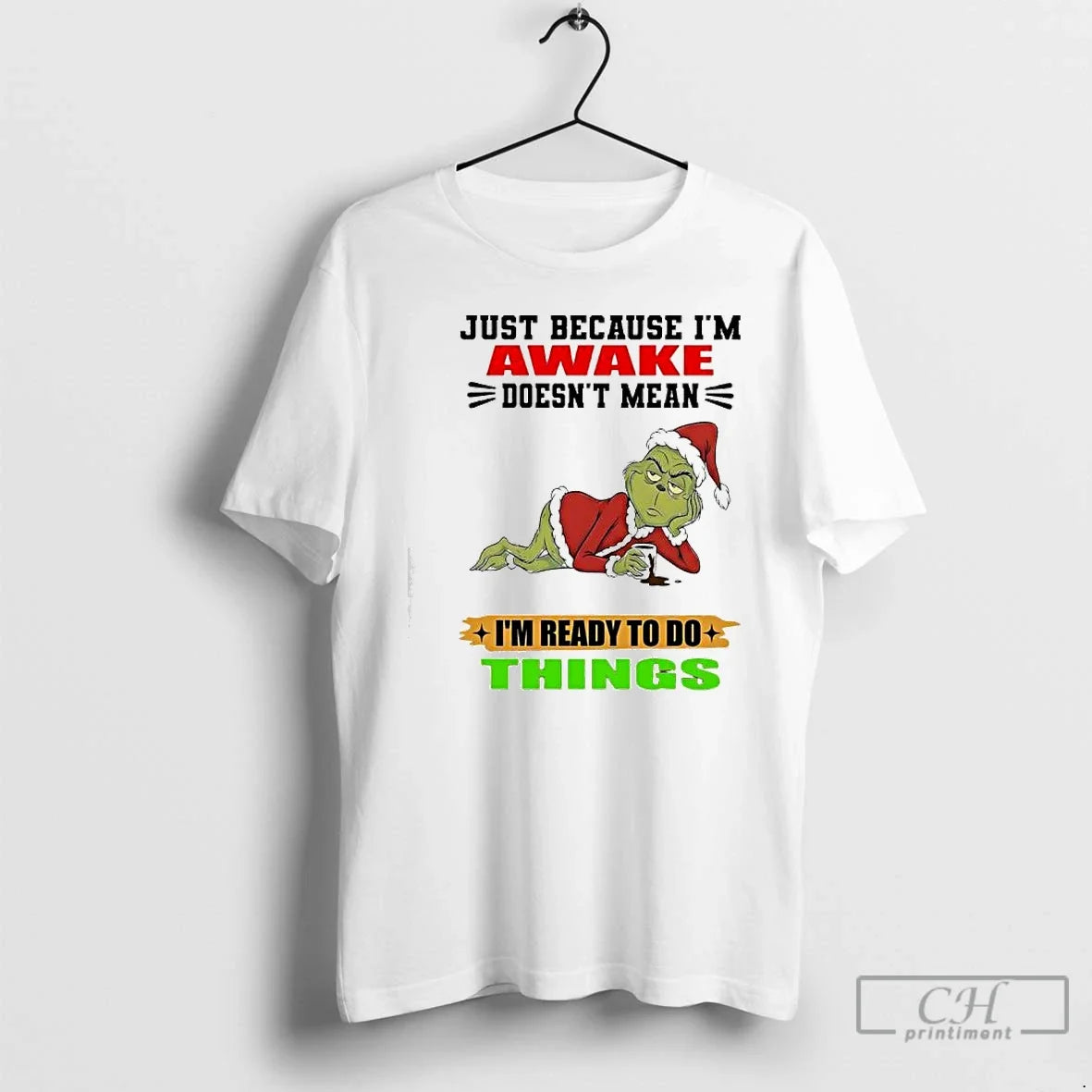 Classic Grinch Just Because Im Awake Doesnt Mean Im Ready Do Things T-Shirts, Hoodie, Sweatshirt - T-Shirt, Sweatshirt, Hoodie