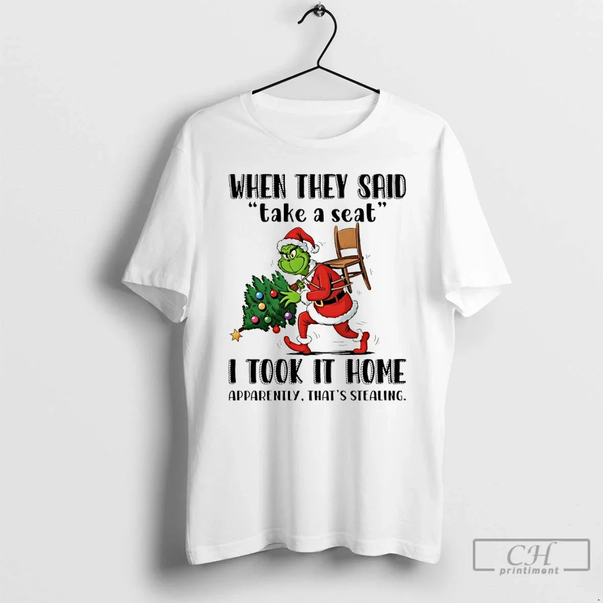 Classic Grinch Santa Tree When They Said Take Seat I Took Home T-Shirts, Hoodie, Sweatshirt - T-Shirt, Sweatshirt, Hoodie