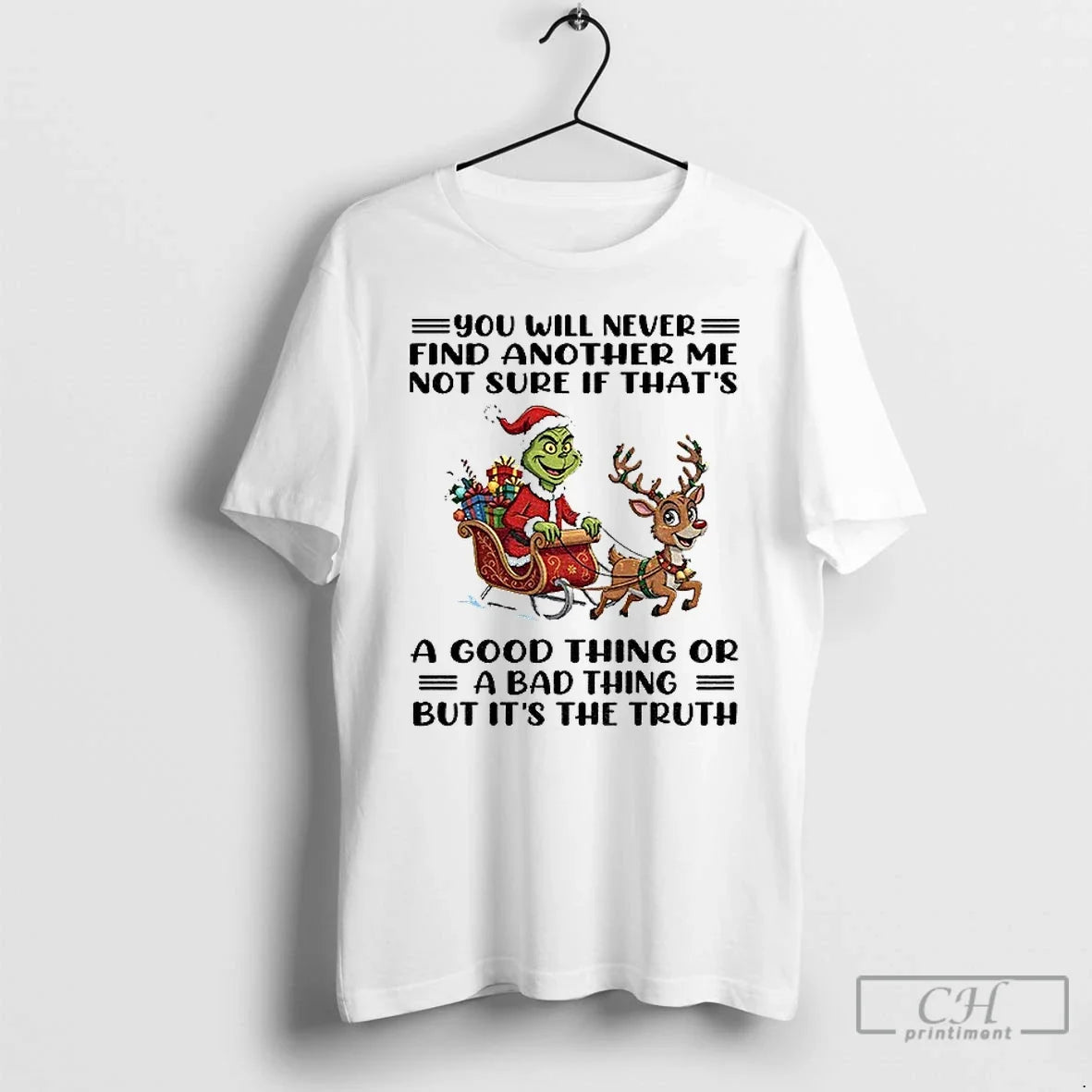 Classic Grinch Santa Claus Reindeer You Will Never Find Another Me Not Sure If Thats T-Shirts, Hoodie, Sweatshirt - T-Shirt, Sweatshirt, Hoodie