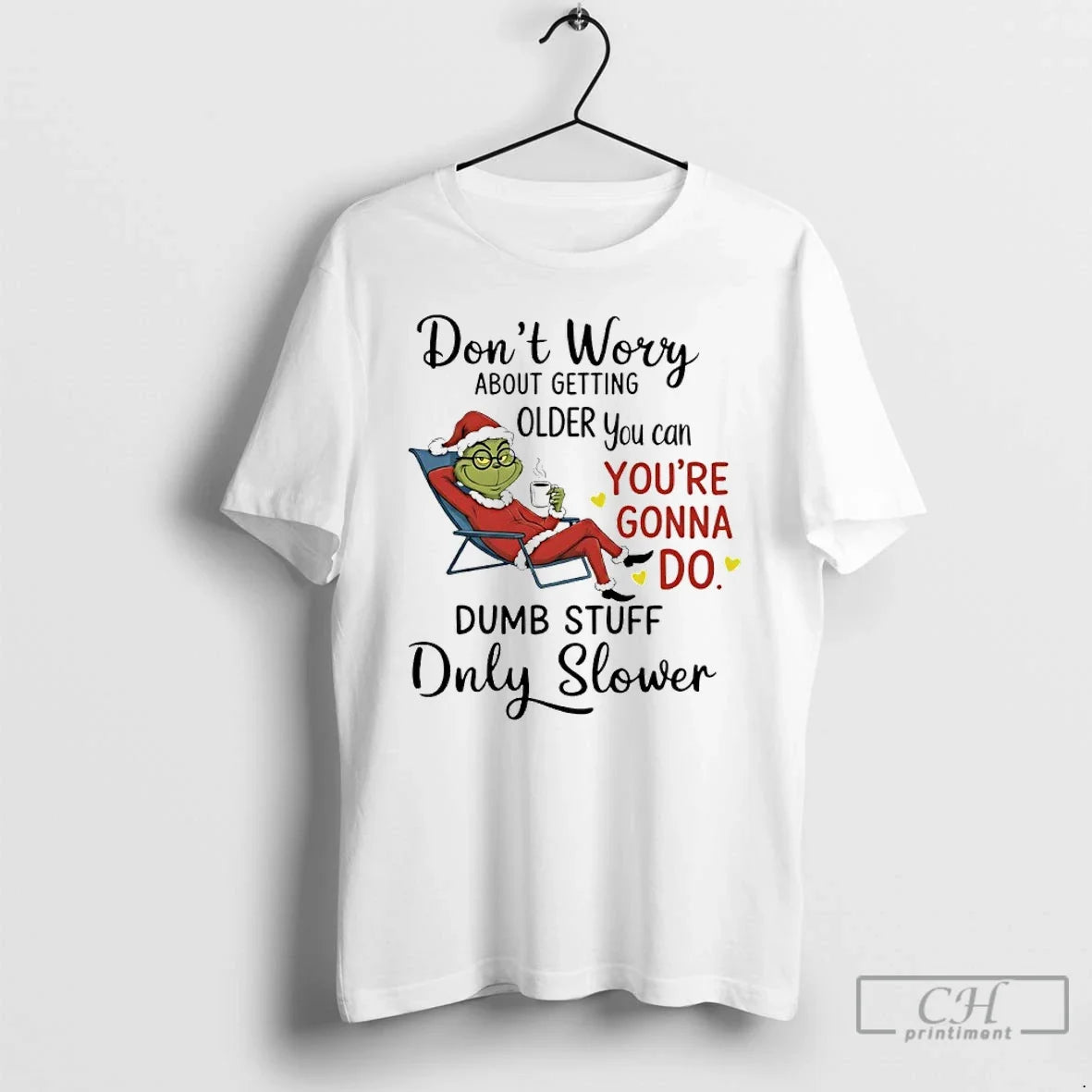Classic Grinch Santa Coffee Dont Worry About Getting Older You Can Youre Gonna Do Dumb T-Shirts, Hoodie, Sweatshirt - T-Shirt, Sweatshirt, Hoodie