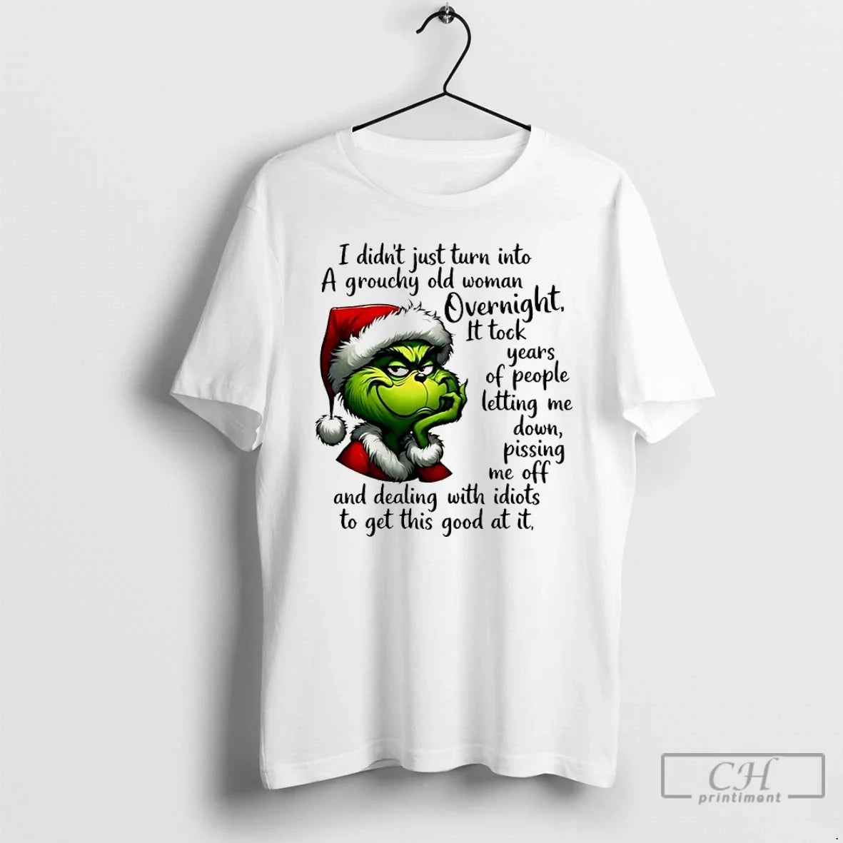 Classic Grinch Santa I Didnt Just Turn Grouchy Old Woman Overnight T-Shirts, Hoodie, Sweatshirt - T-Shirt, Sweatshirt, Hoodie