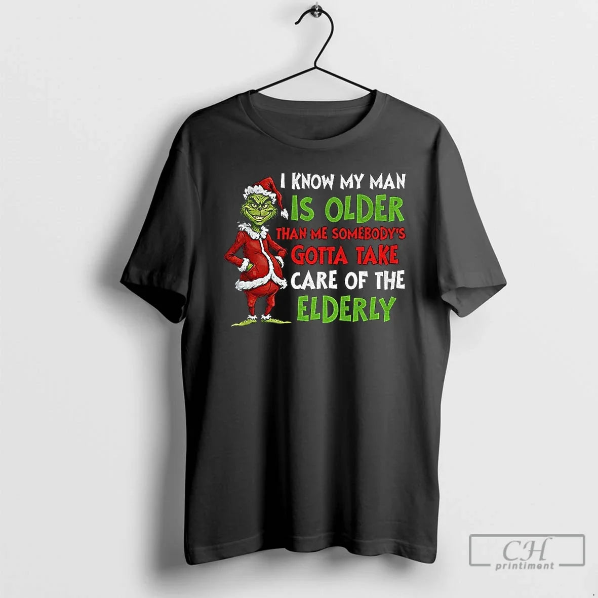 Classic Grinch Santa I Know My Man Is Older Than Me Somebodys Gotta Take Care T-Shirts, Hoodie, Sweatshirt - T-Shirt, Sweatshirt, Hoodie