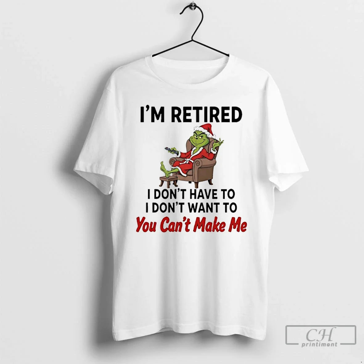 Classic Grinch Santa Im Retired I Dont Have I Dont Want You Cant T-Shirts, Hoodie, Sweatshirt - T-Shirt, Sweatshirt, Hoodie