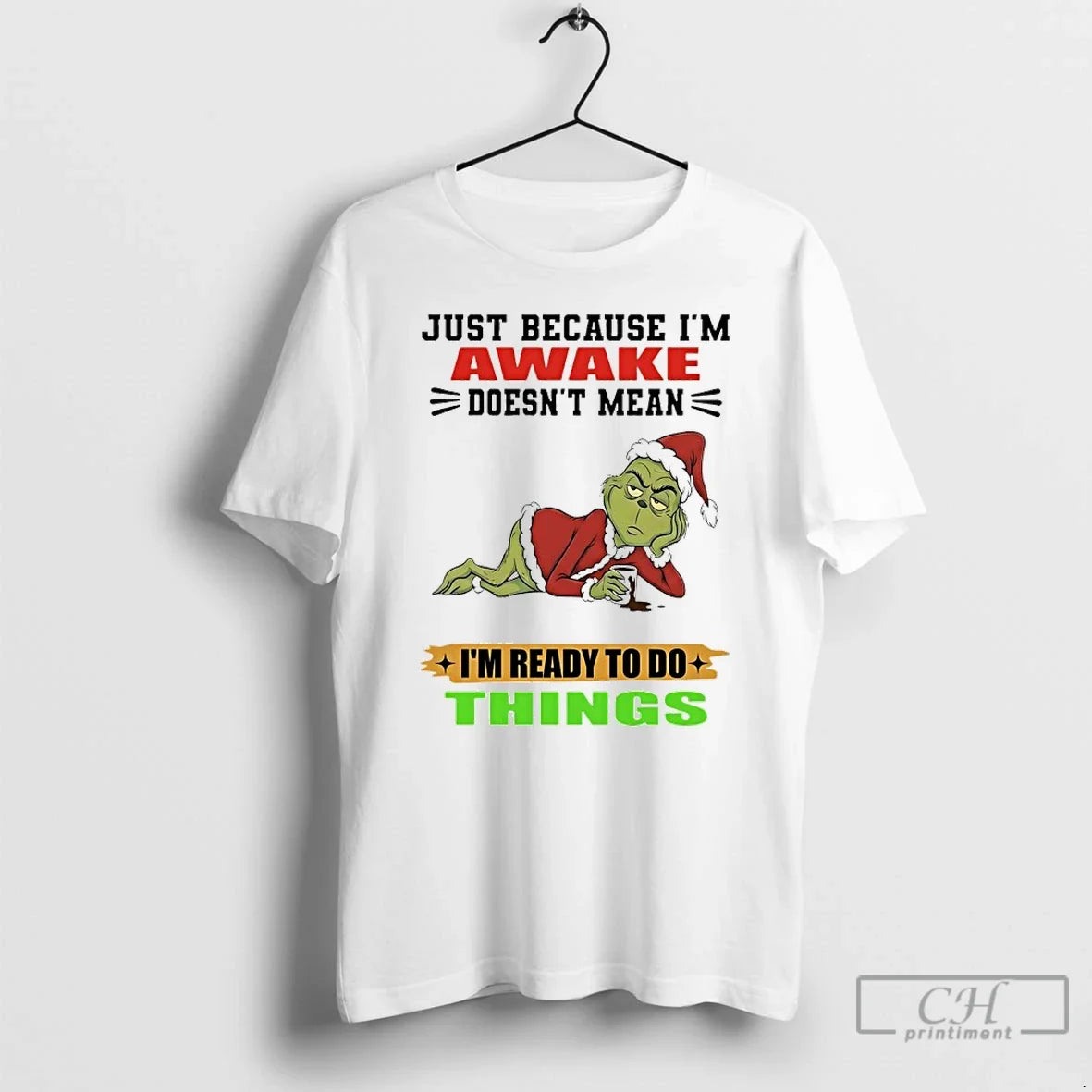 Classic Grinch Santa Coffee Just Because Im Awake Doesnt Mean Im Ready Do Things T-Shirts, Hoodie, Sweatshirt - T-Shirt, Sweatshirt, Hoodie
