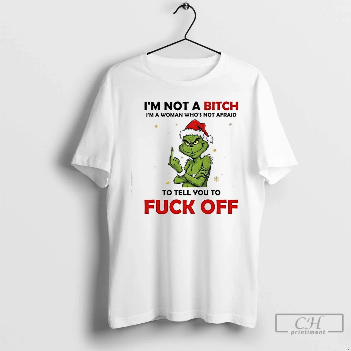 Classic Grinch Santa Im Not Bitch Im Woman Whos Not Afraid Tell T-Shirts, Hoodie, Sweatshirt - T-Shirt, Sweatshirt, Hoodie