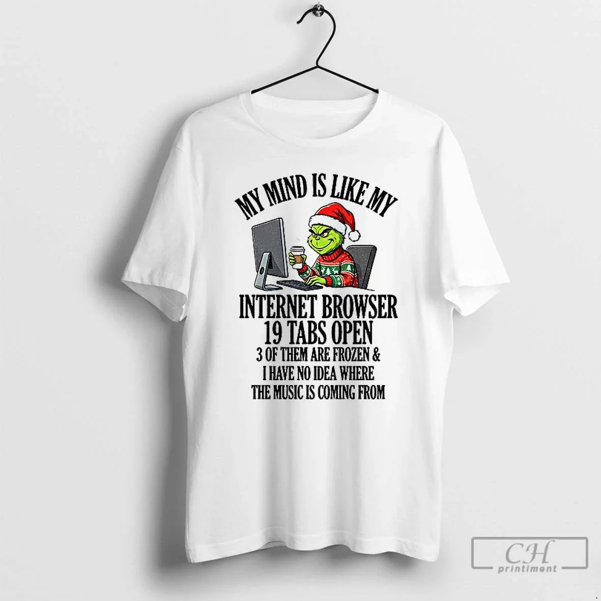 Classic Grinch Santa My Mind Is Like My Internet Browser 10 Tabs Open 3 T-Shirts, Hoodie, Sweatshirt - T-Shirt, Sweatshirt, Hoodie