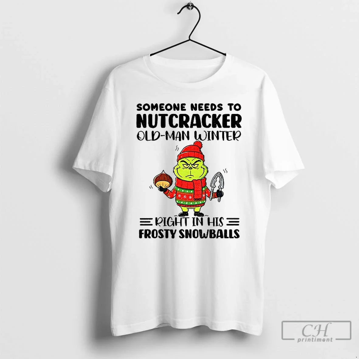 Classic Grinch Santa Someone Needs Nutcracker Old Man Winter Right His Frosty Snowballs T-Shirts, Hoodie, Sweatshirt - T-Shirt, Sweatshirt, Hoodie