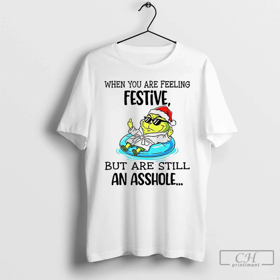 Classic Grinch Santa When You Are Feeling Festive But Are Still Asshole Merry T-Shirts, Hoodie, Sweatshirt - T-Shirt, Sweatshirt, Hoodie