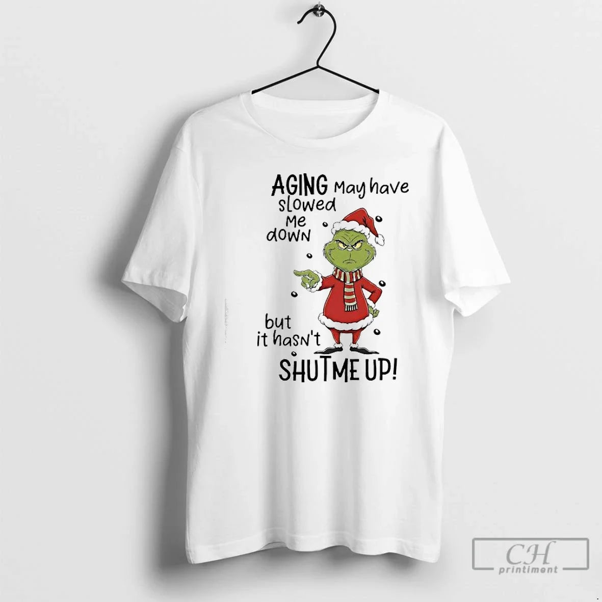 Classic Grinch Xmas Aging May Have Slowed Me Down But Hasnt Shutme Up T-Shirts, Hoodie, Sweatshirt - T-Shirt, Sweatshirt, Hoodie