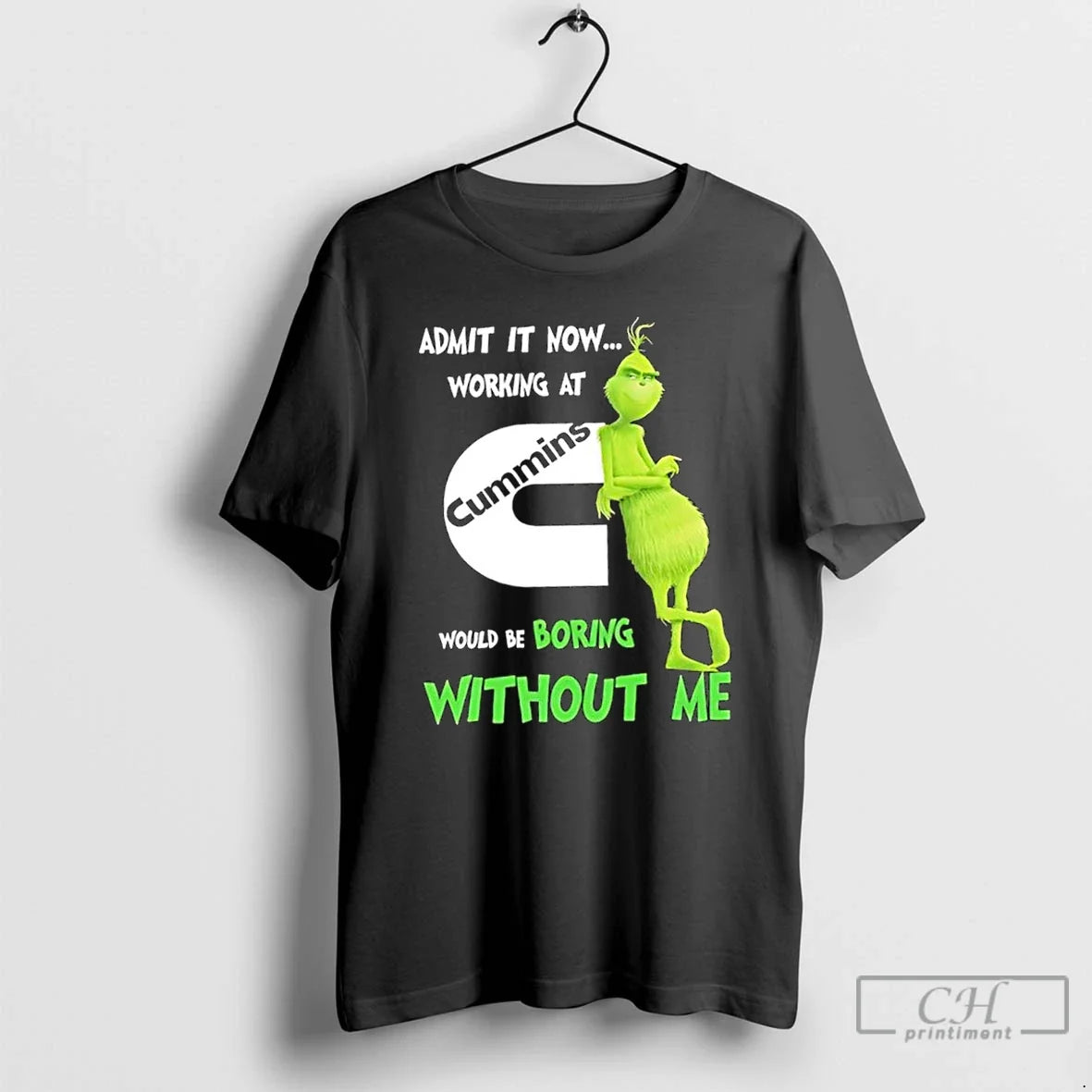 Classic Grinch Admit Now Working Cummins Would Be Boring Without Me T-Shirts, Hoodie, Sweatshirt - T-Shirt, Sweatshirt, Hoodie