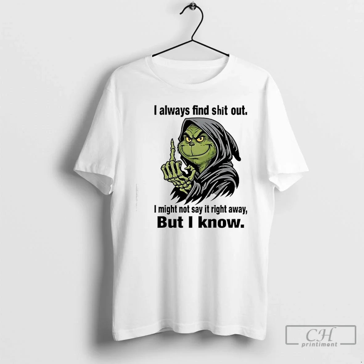 Classic Grinch Always Find Shit Out I Might Not Say Right Away But T-Shirts, Hoodie, Sweatshirt - T-Shirt, Sweatshirt, Hoodie