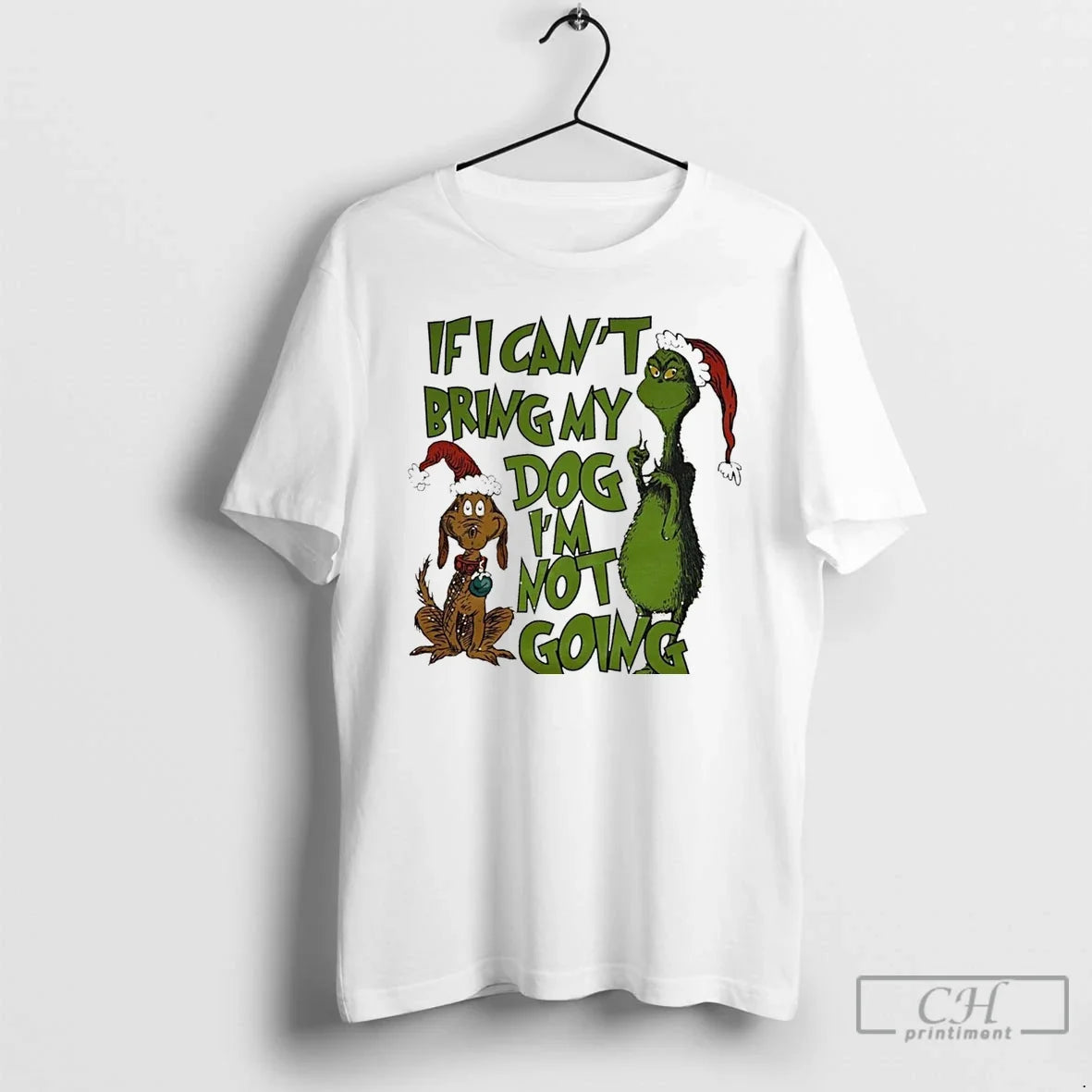 Classic Grinch Dog If I Cant Bring My Dog Im Not Going White T-Shirts, Hoodie, Sweatshirt - T-Shirt, Sweatshirt, Hoodie