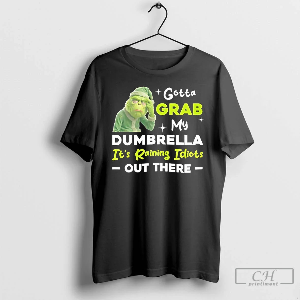 Classic Grinch Gotta Grab My Dumbrella Raining Idiots Out There T-Shirts, Hoodie, Sweatshirt - T-Shirt, Sweatshirt, Hoodie