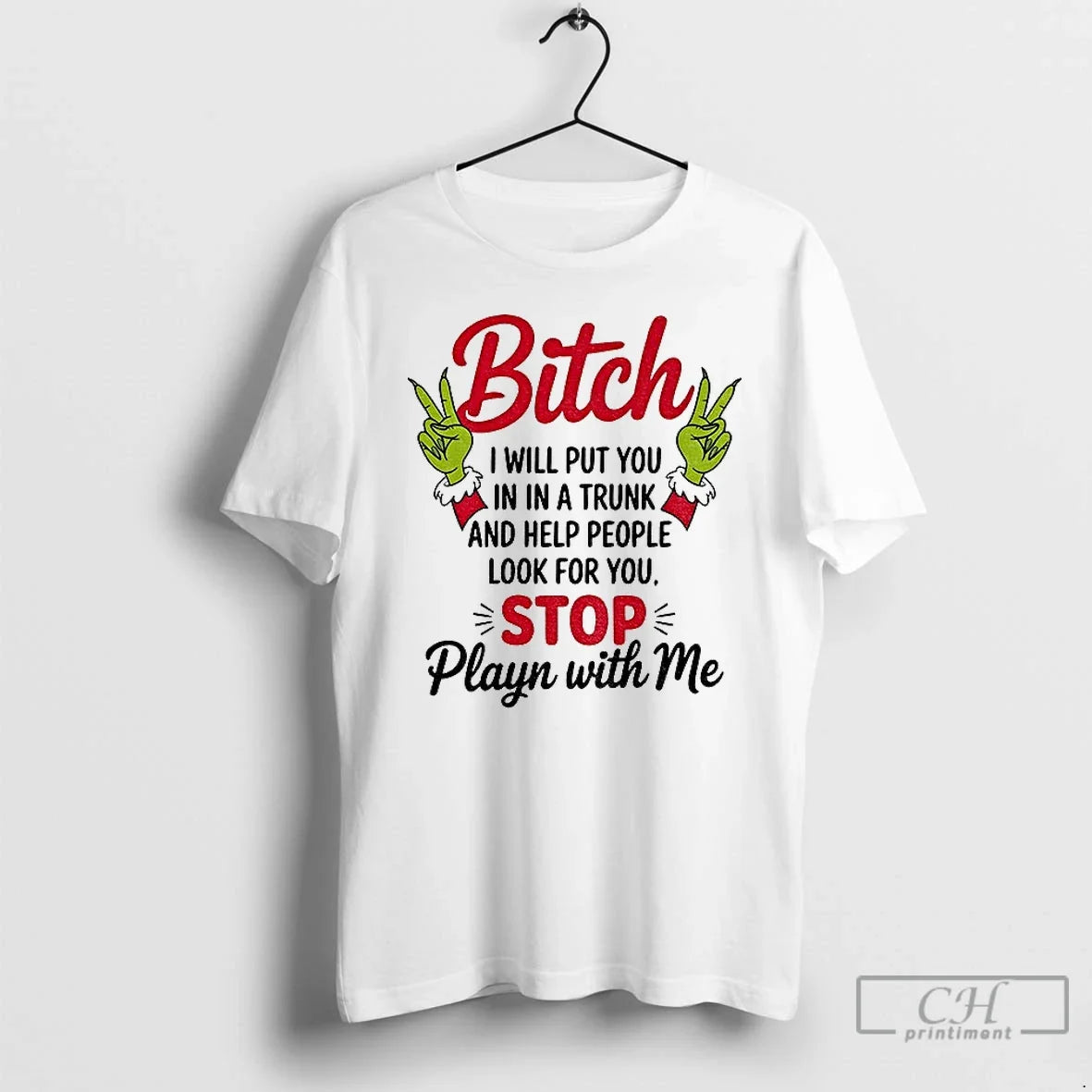 Classic Grinch Hands Bitch I Will Put You Trunk Help People T-Shirts, Hoodie, Sweatshirt - T-Shirt, Sweatshirt, Hoodie