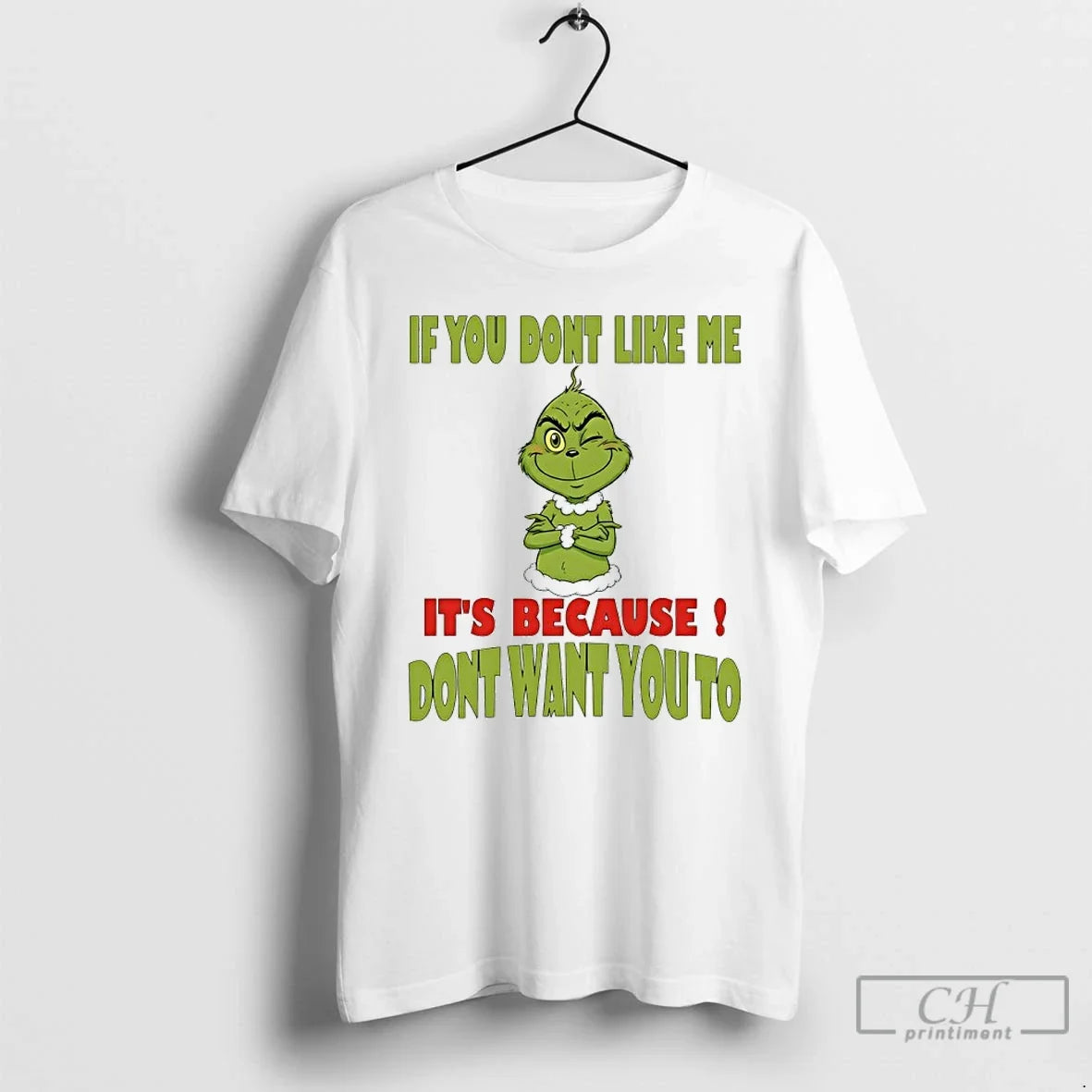 Classic Grinch If You Dont Like Me Because Dont Want You T-Shirts, Hoodie, Sweatshirt - T-Shirt, Sweatshirt, Hoodie