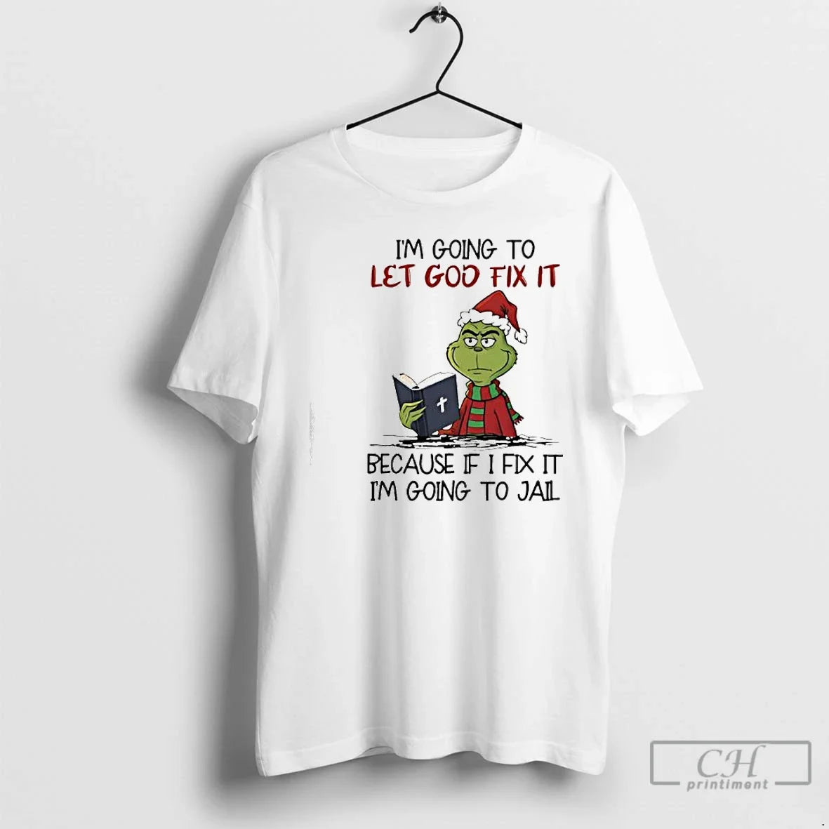 Classic Grinch Im Going Let God Fix T-Shirts, Hoodie, Sweatshirt - T-Shirt, Sweatshirt, Hoodie
