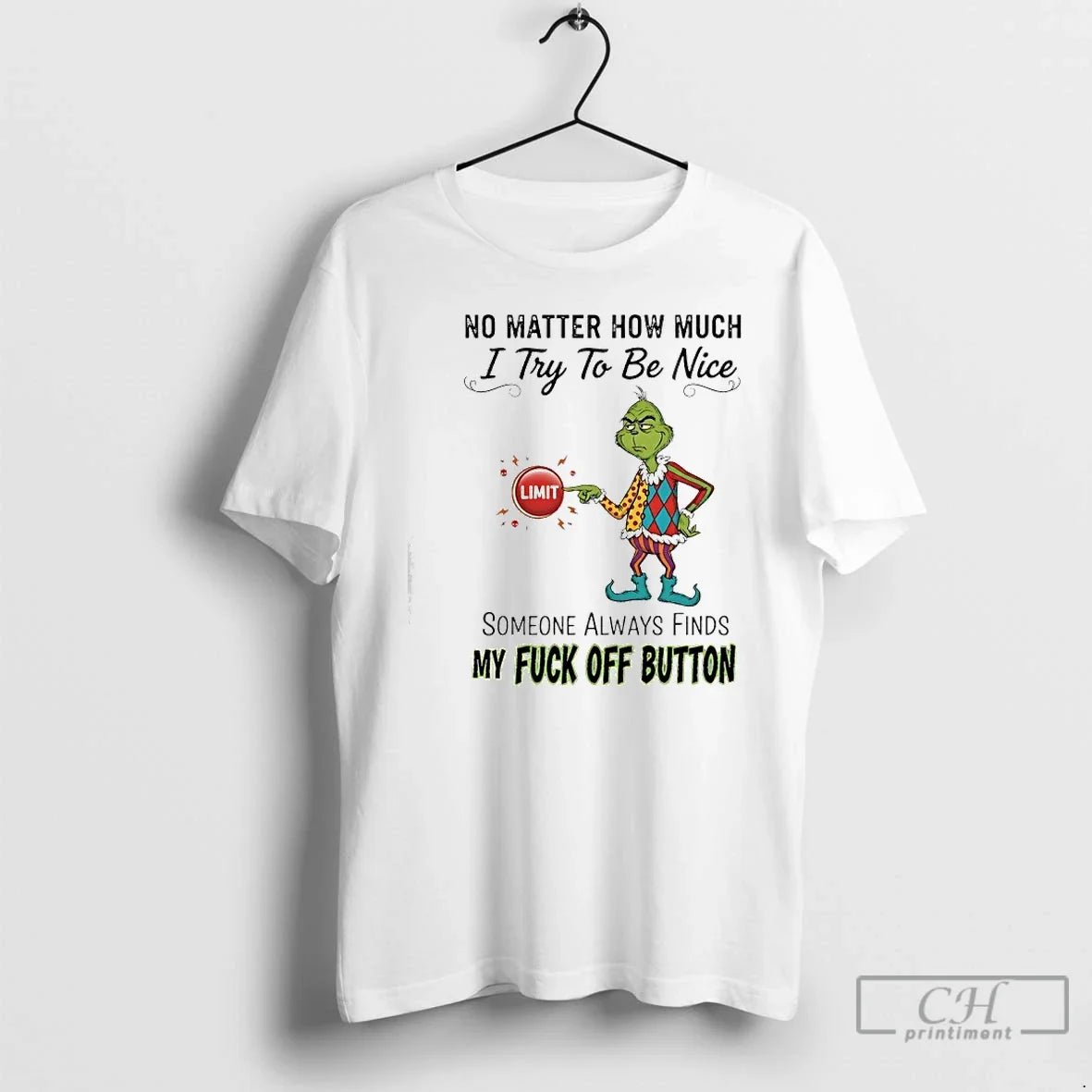 Classic Grinch No Matter How Much I Try Be Nice Limit Someone Always Finds T-Shirts, Hoodie, Sweatshirt - T-Shirt, Sweatshirt, Hoodie