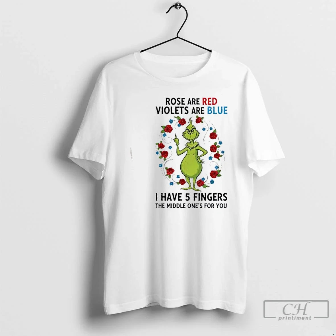 Classic Grinch Rose Are Red Violets Are Blue I Have 5 Fingers Middle Ones T-Shirts, Hoodie, Sweatshirt - T-Shirt, Sweatshirt, Hoodie