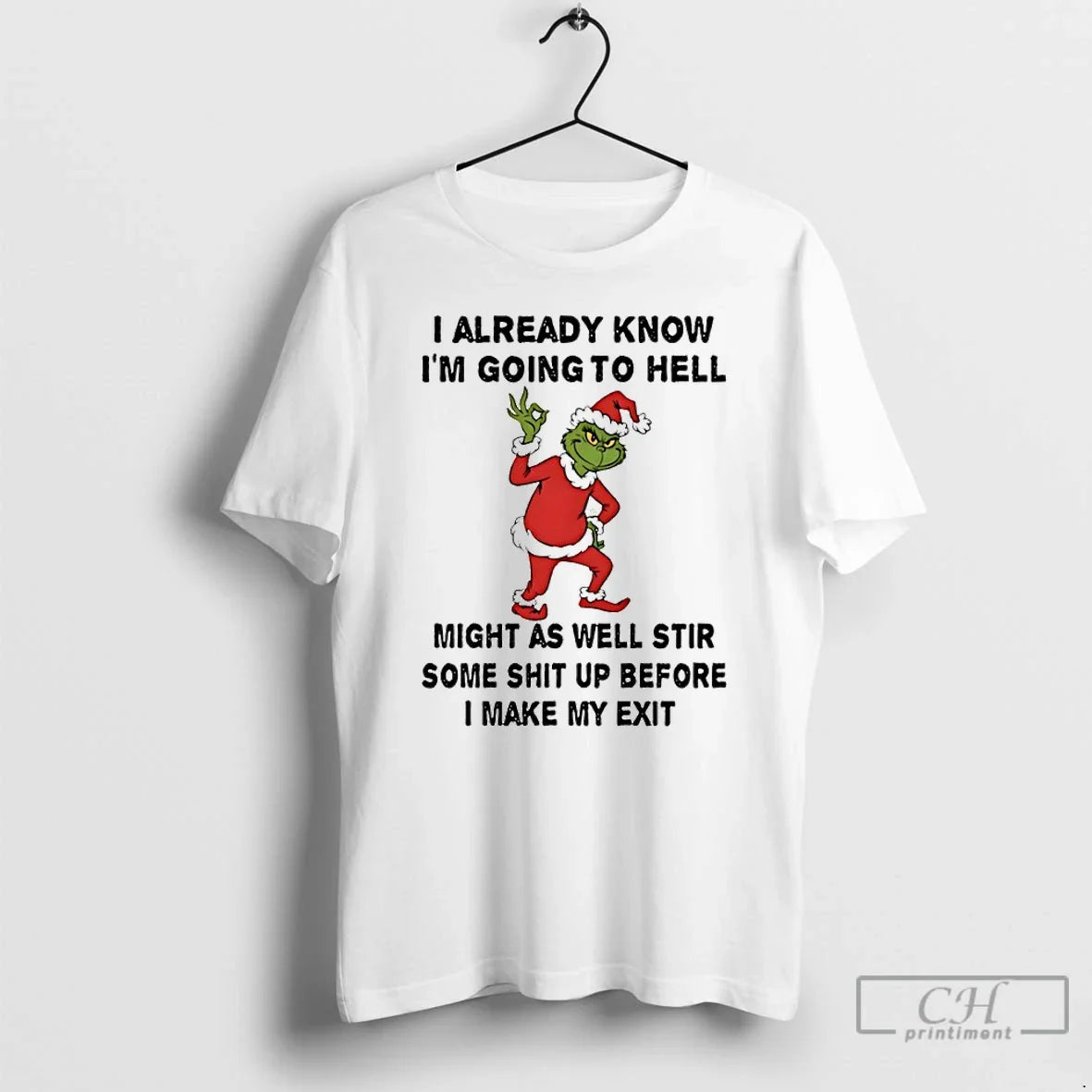 Classic Grinch Santa I Already Know Im Going Hell Might As Well Stir Some T-Shirts, Hoodie, Sweatshirt - T-Shirt, Sweatshirt, Hoodie