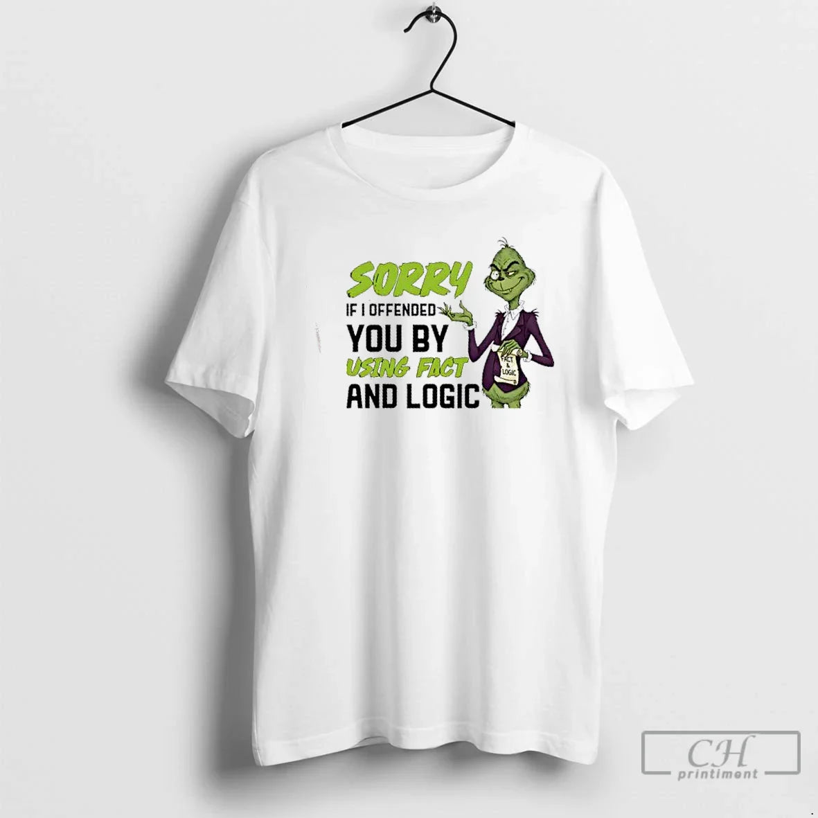 Classic Grinch Sorry If I Offended You Using Fact Logic T-Shirts, Hoodie, Sweatshirt - T-Shirt, Sweatshirt, Hoodie