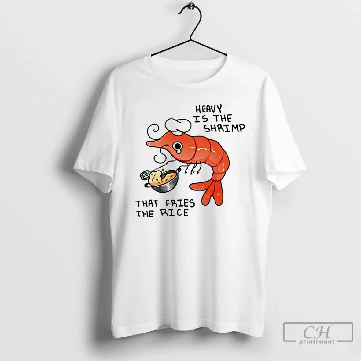 Classic Heavy Is Shrimp That Fries Rice T-Shirts, Hoodie, Sweatshirt - T-Shirt, Sweatshirt, Hoodie
