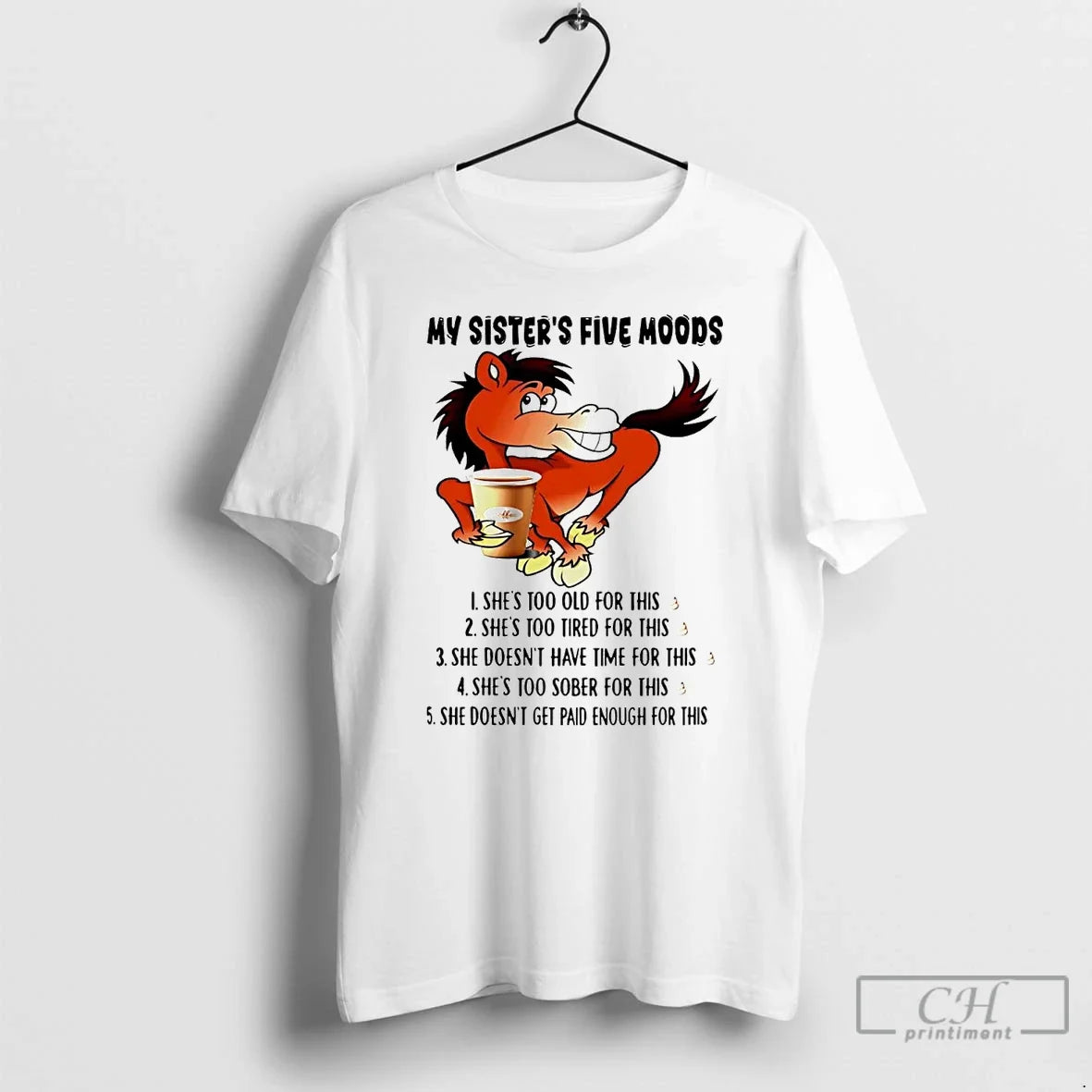 Classic Horse My Sisters Five Moods Shes Too Old This Shit T-Shirts, Hoodie, Sweatshirt - T-Shirt, Sweatshirt, Hoodie