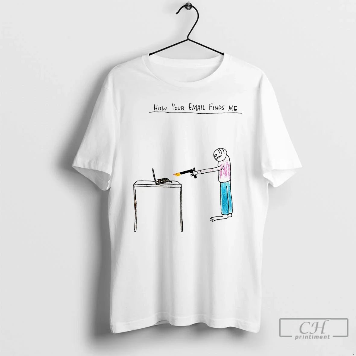 Classic How Your Email Finds Me Paint T-Shirts, Hoodie, Sweatshirt - T-Shirt, Sweatshirt, Hoodie