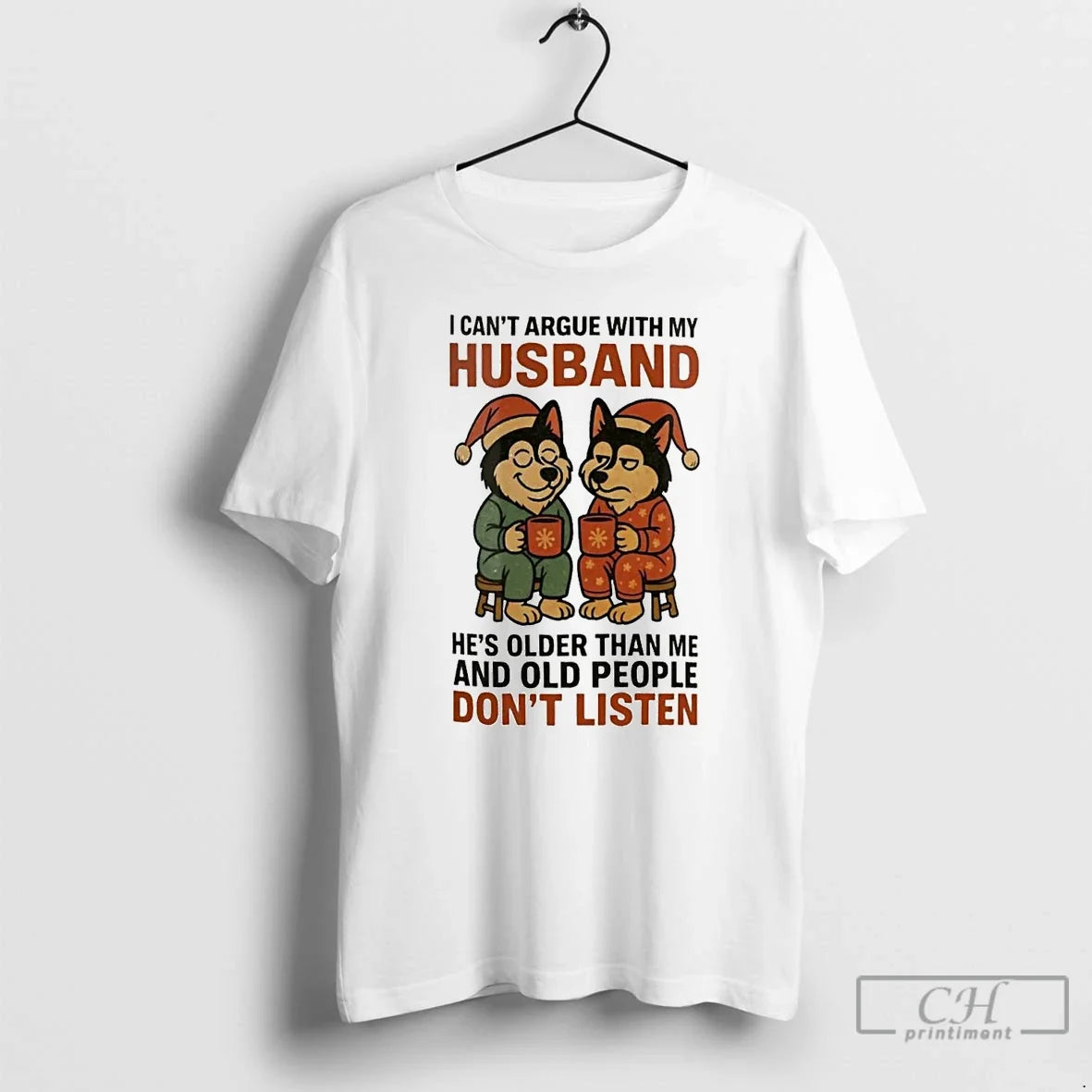 Classic Husky I Cant Argue My Husband Old People Dont Listen T-Shirts, Hoodie, Sweatshirt - T-Shirt, Sweatshirt, Hoodie