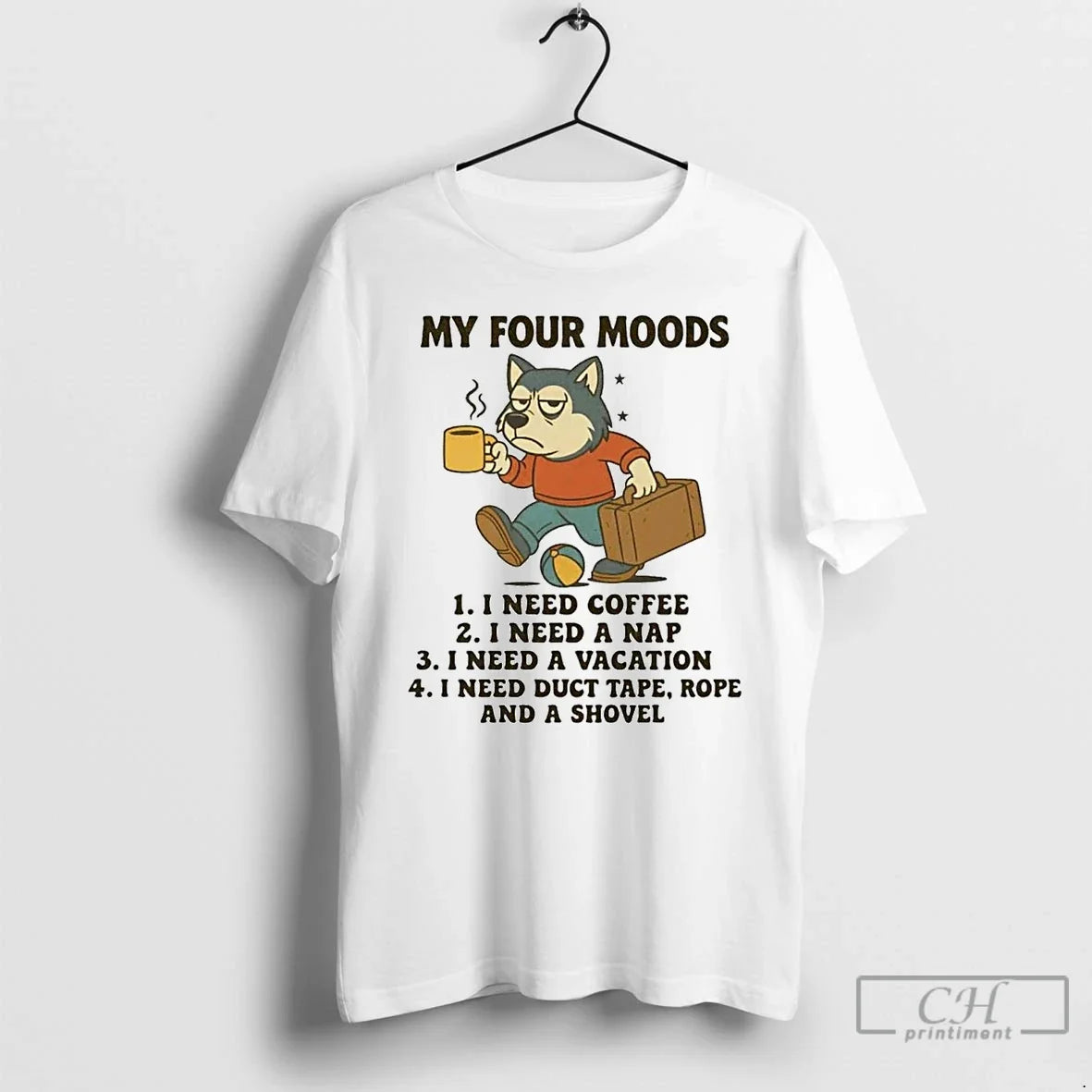 Classic Husky My Four Moods I Need Coffee Nap Vacation Duct Tape Rope Shovel T-Shirts, Hoodie, Sweatshirt - T-Shirt, Sweatshirt, Hoodie
