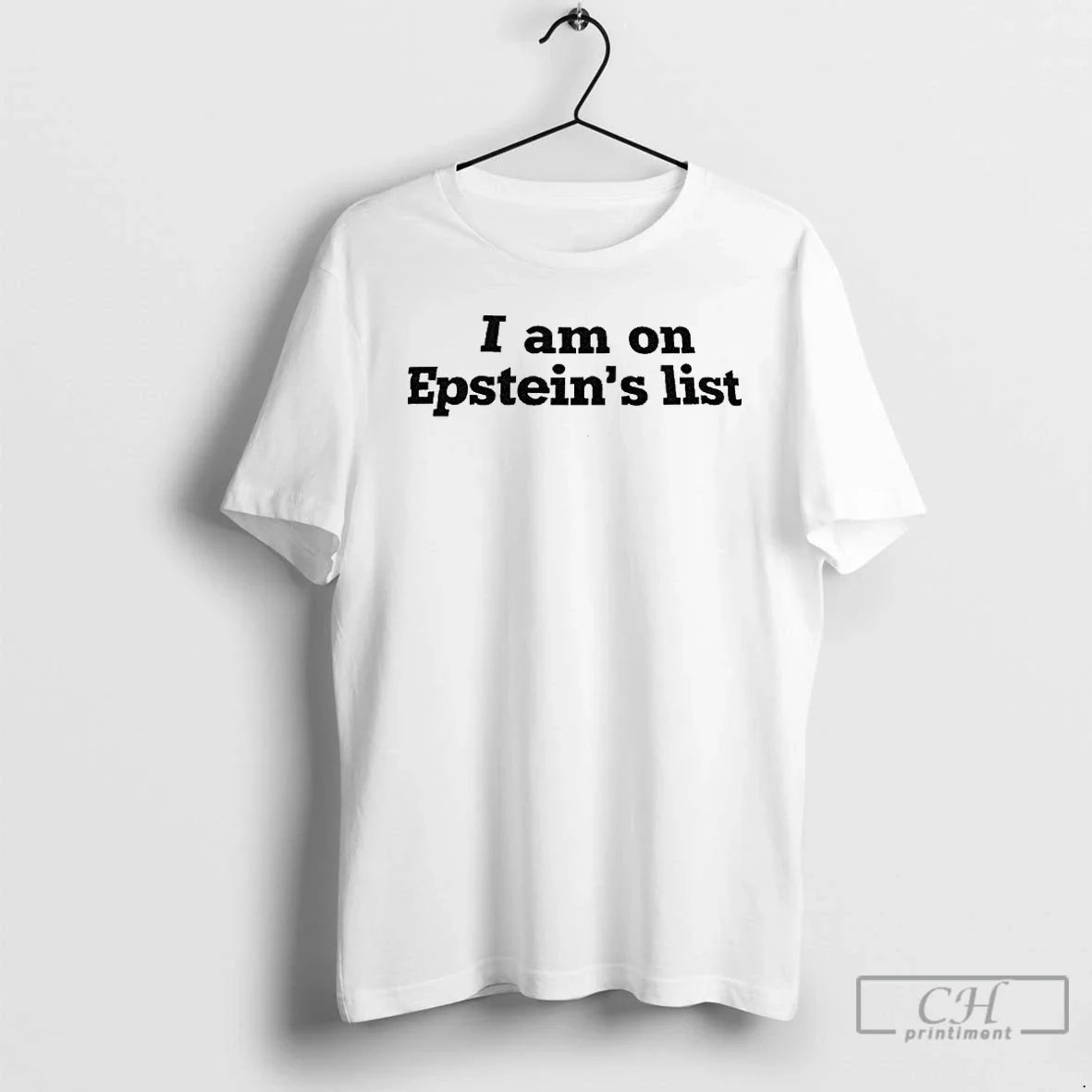 Classic I Am Epsteins List Donald Trump T-Shirts, Hoodie, Sweatshirt - T-Shirt, Sweatshirt, Hoodie