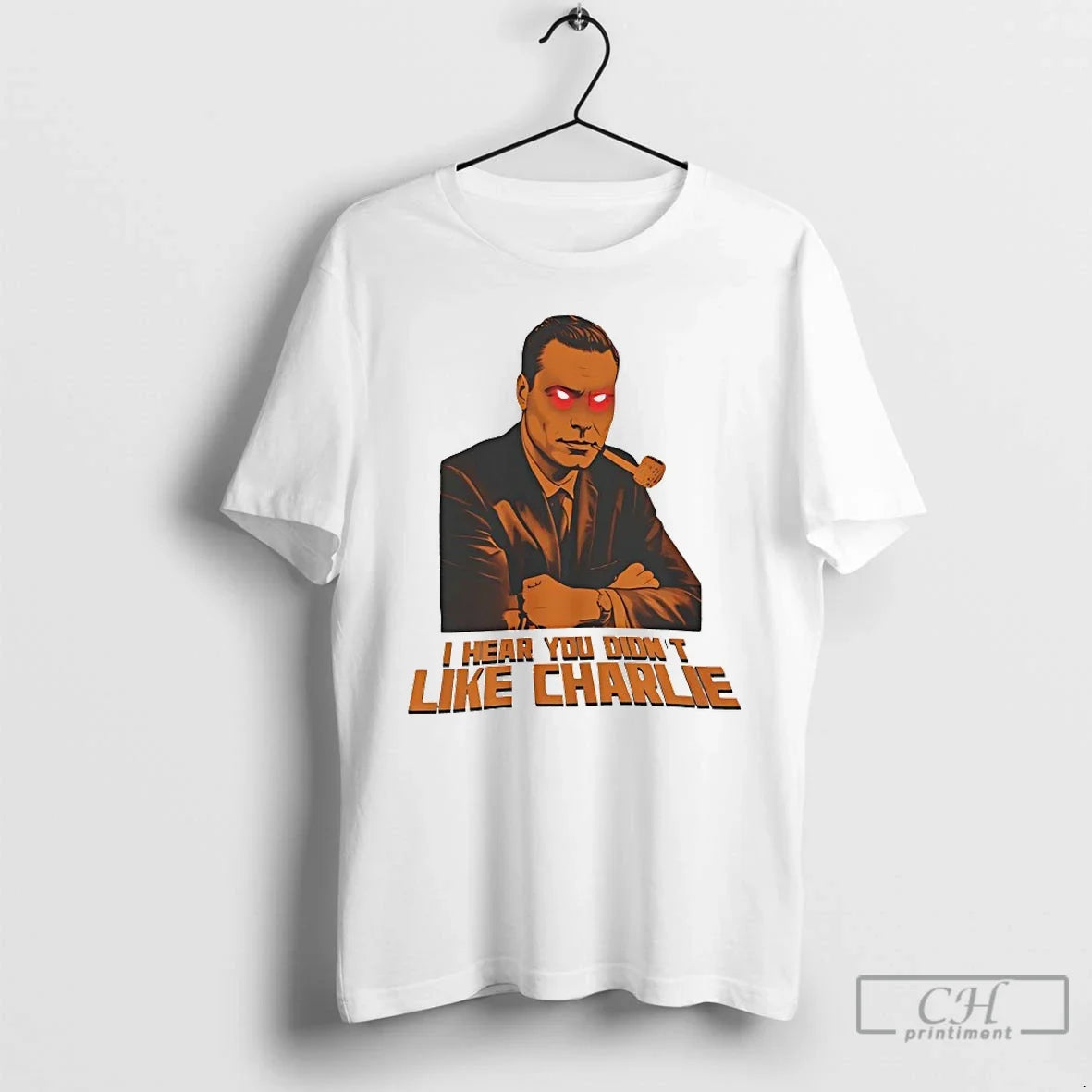 Classic I Hear You Didnt Like Charlie T-Shirts, Hoodie, Sweatshirt - T-Shirt, Sweatshirt, Hoodie